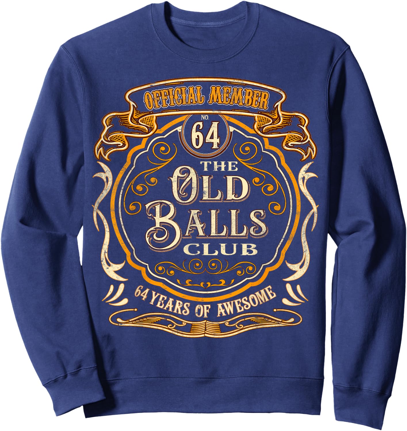 64 Years Official Member Of The Old Balls Club 64th Birthday Sweatshirt - Sweatshirt | Navy