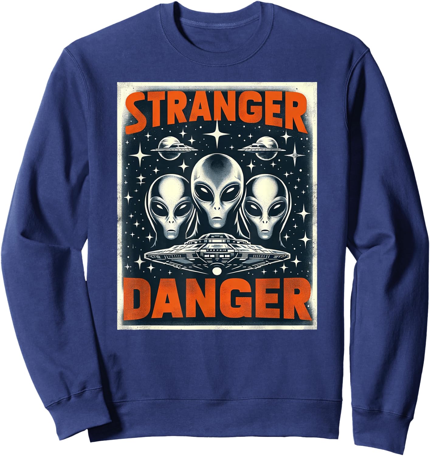 Galactic Warning: Alien Stranger Danger Sweatshirt - Sweatshirt | Navy