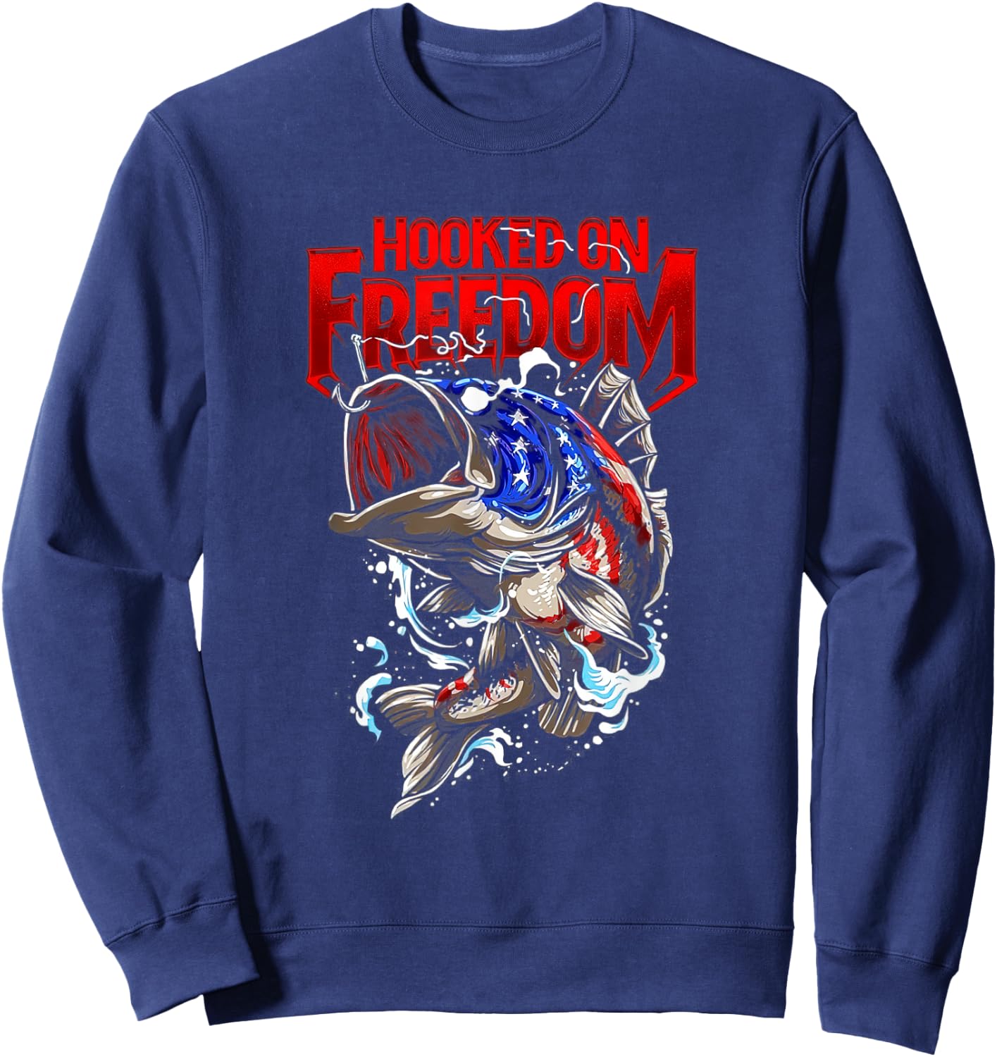 Hooked On Freedom 4th of July US Flag Patriotic Fishing Men Sweatshirt - Sweatshirt | Navy