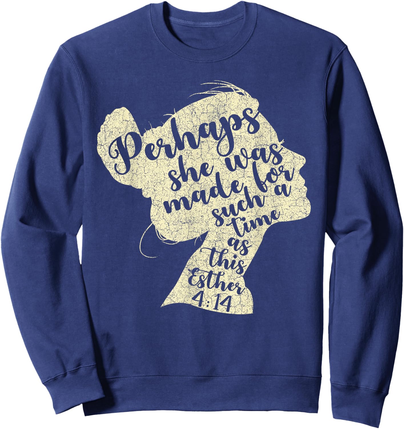 Perhaps She Was Made For Such A Time As This Esther Sweatshirt - Sweatshirt | Navy