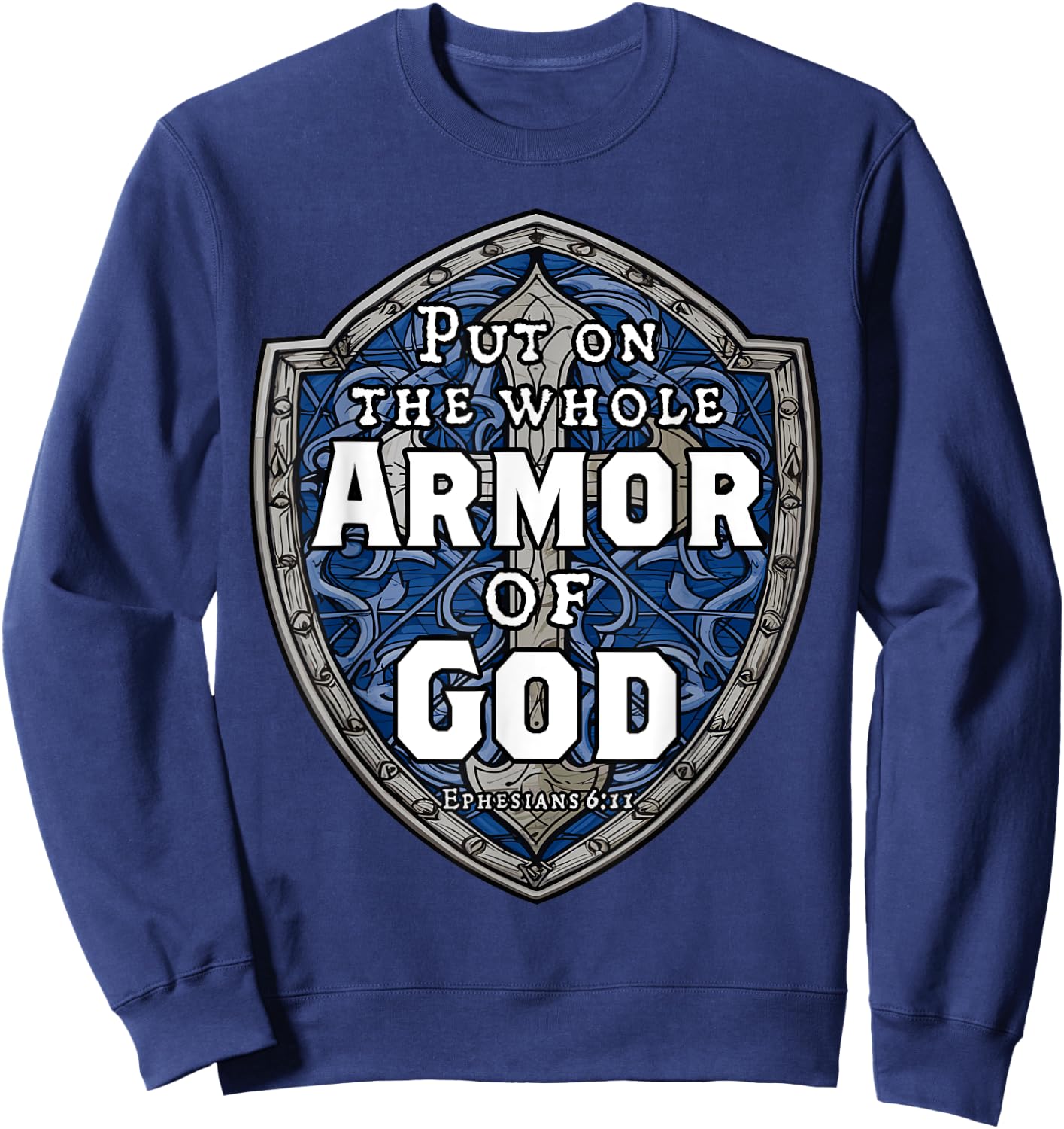 Put On The Full Armor Of God Ephesians 6 Bible Verse Sweatshirt - Sweatshirt | Navy