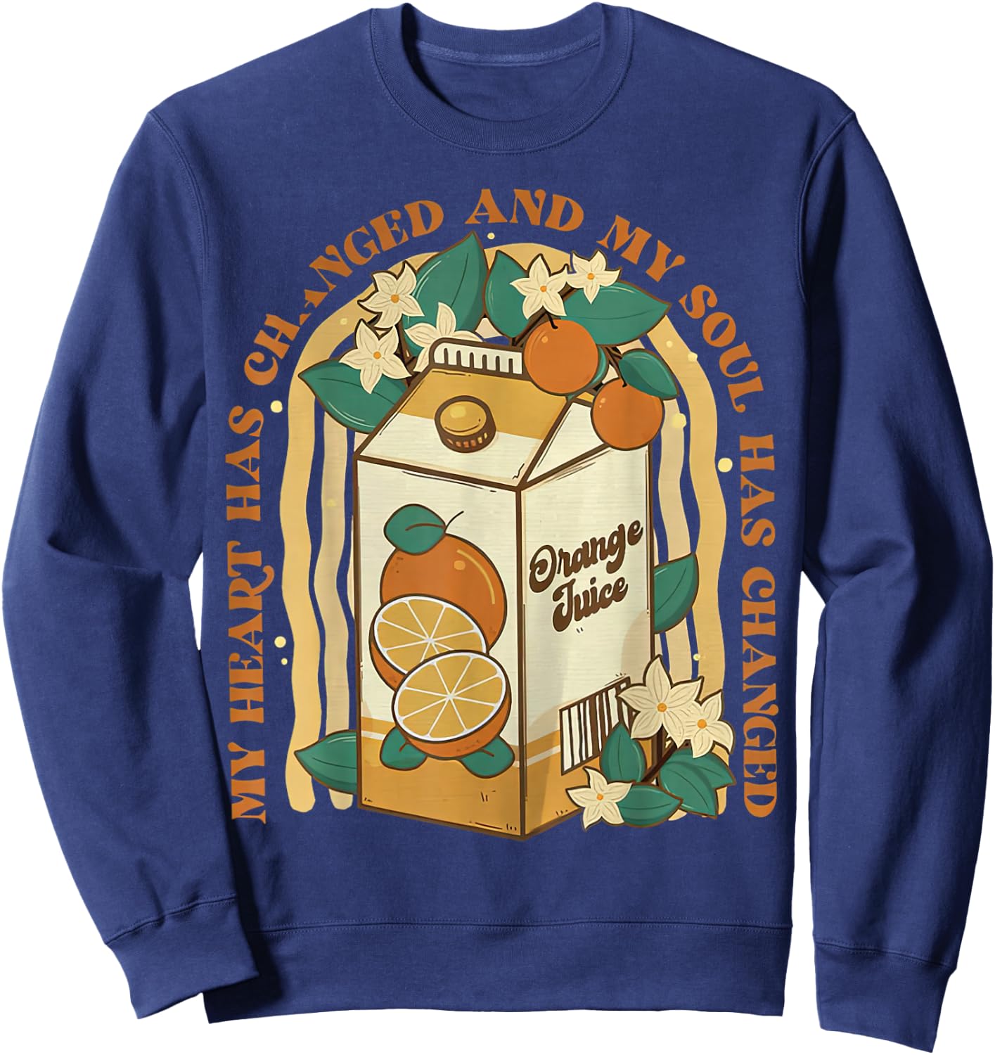 My Heart Has Changed and My Soul Has Changed Orange Sweatshirt - Sweatshirt | Navy