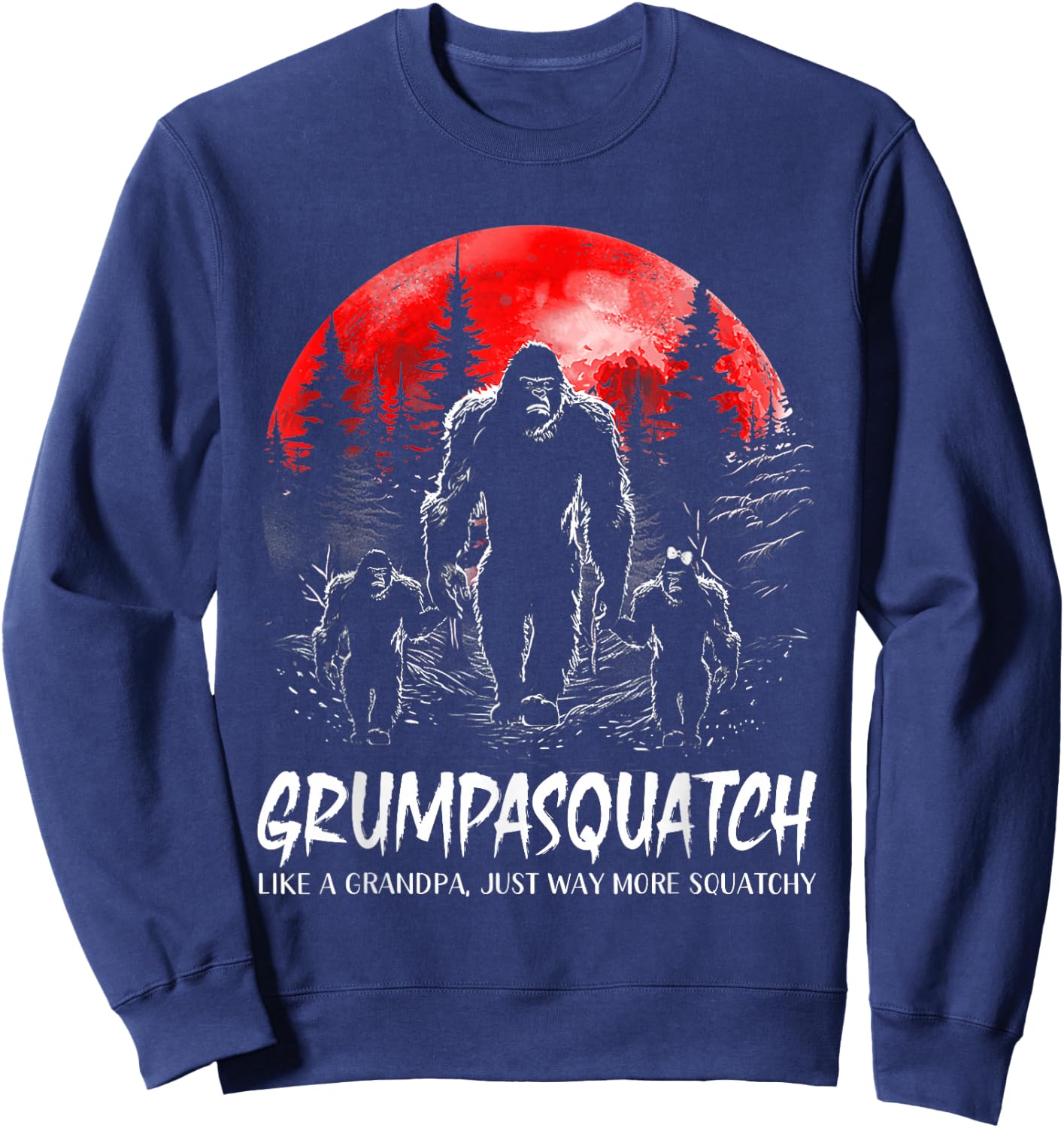 Grumpa Squatch Funny Bigfoot Dad Sasquatch Yeti Fathers day Sweatshirt - Sweatshirt | Navy