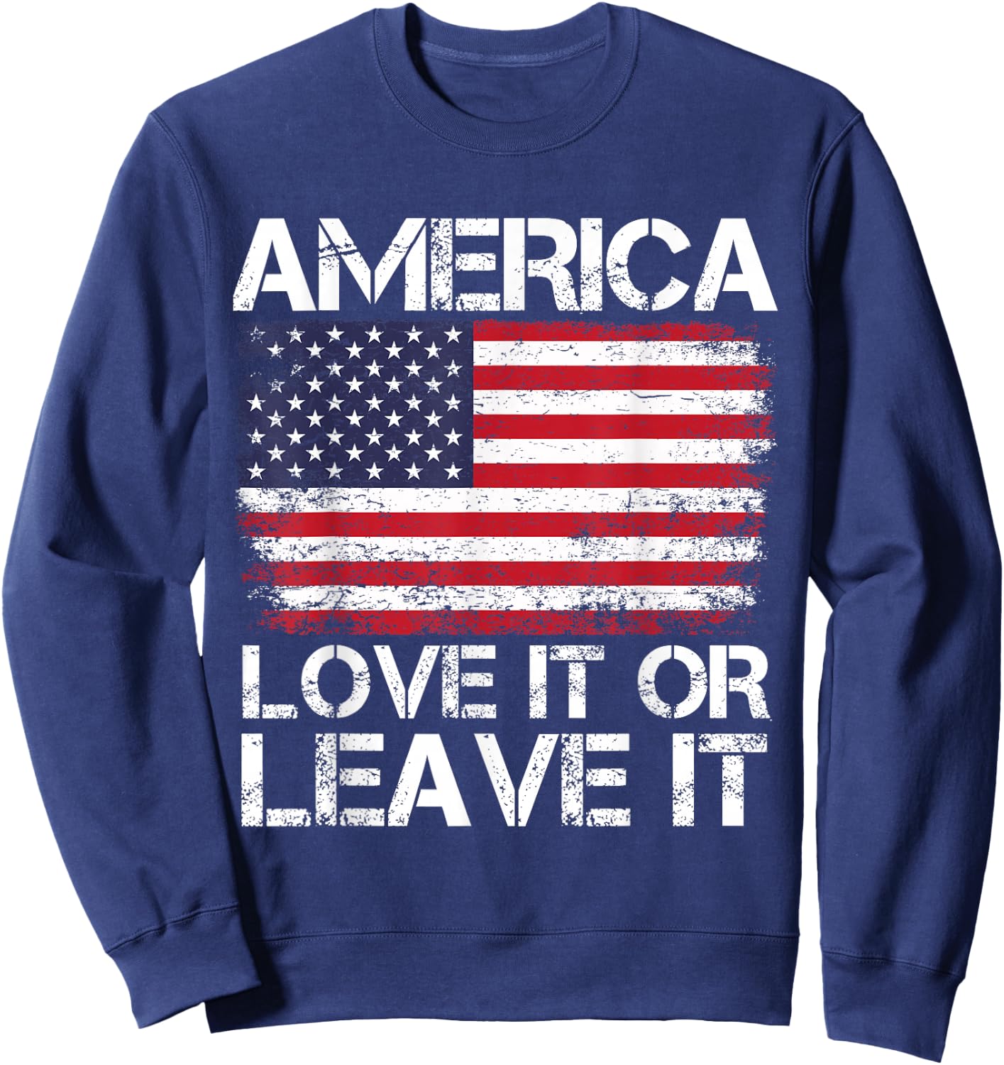 American Flag America Love It Or Leave It' USA Flag Sweatshirt - Sweatshirt | Navy