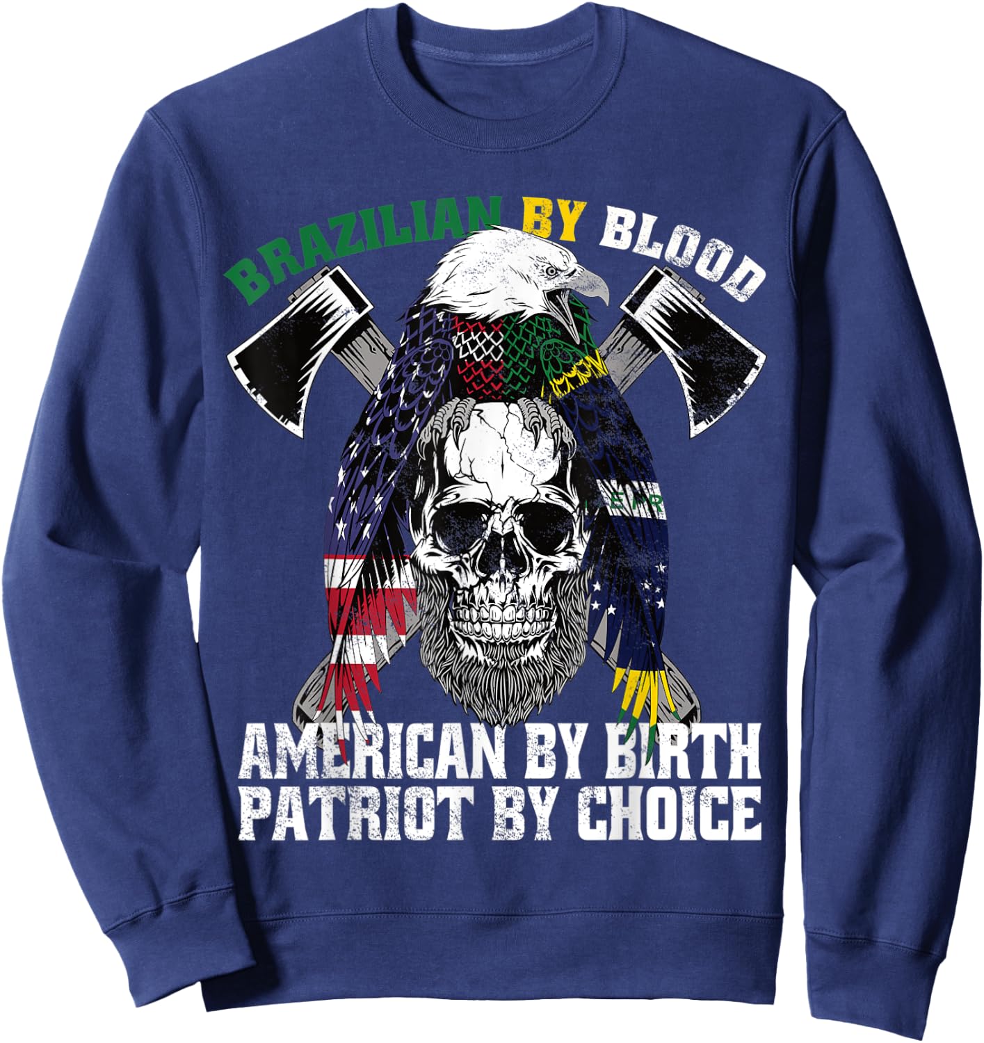 Brazilian By Blood American By Birth Patriot by Choice Eagle Sweatshirt - Sweatshirt | Navy