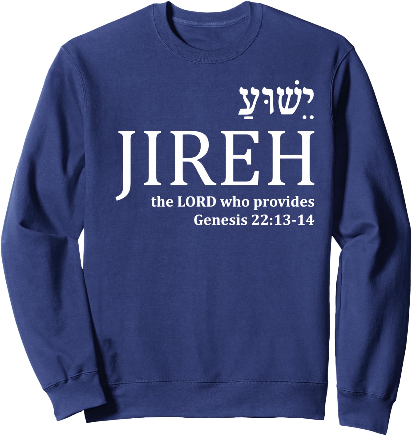 Jehovah Jireh Hebrew Yeshua Christian Faith Jesus Gifts Men Sweatshirt - Sweatshirt | Navy