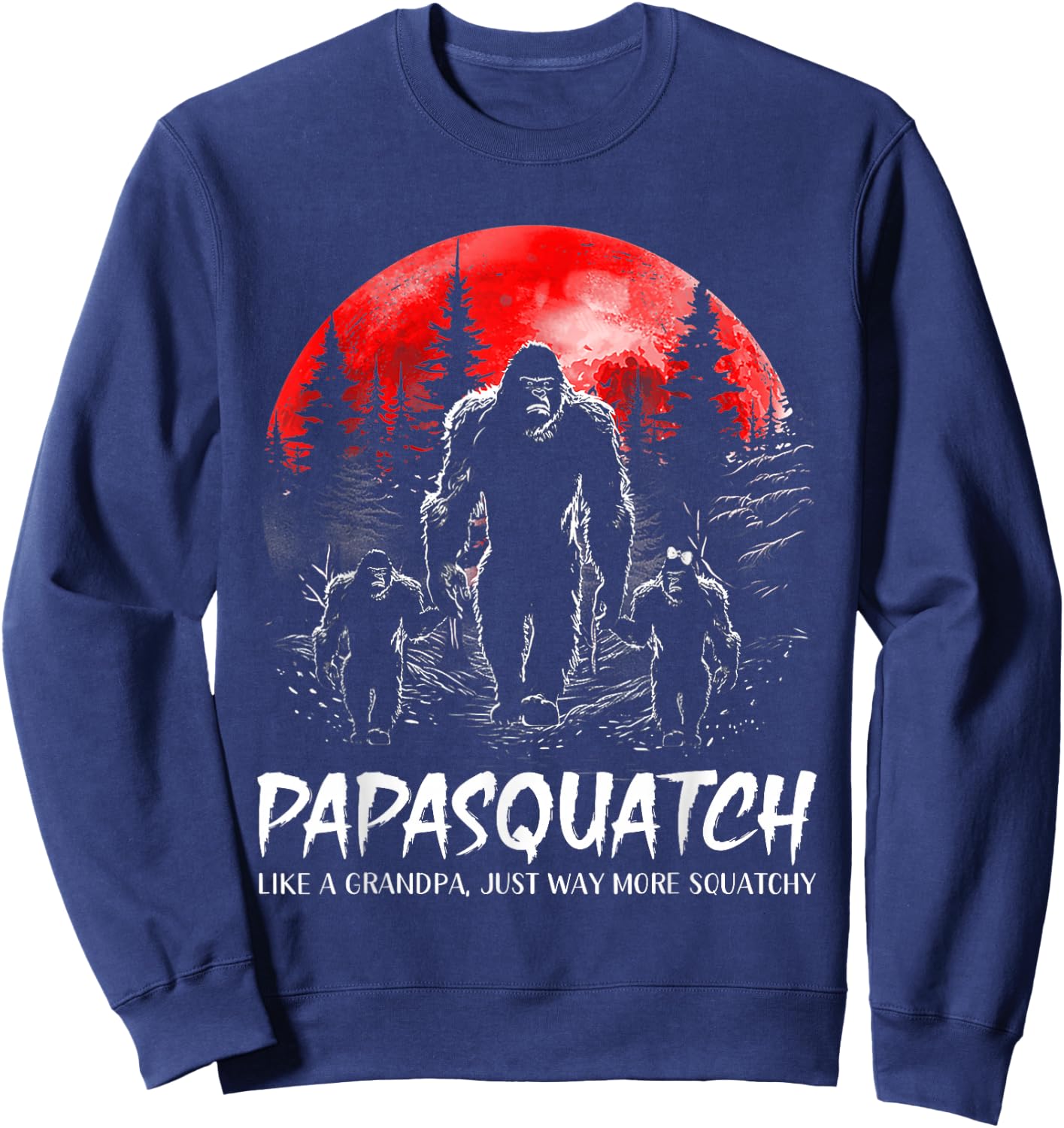 Papa Squatch Funny Bigfoot Dad Sasquatch Yeti Fathers day Sweatshirt - Sweatshirt | Navy