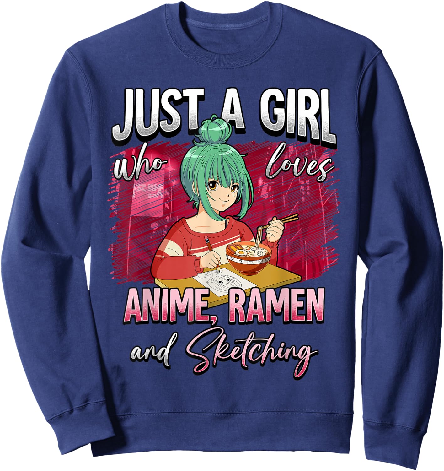 Just A Girl Who Loves Anime Ramen And Sketching Sweatshirt - Sweatshirt | Navy
