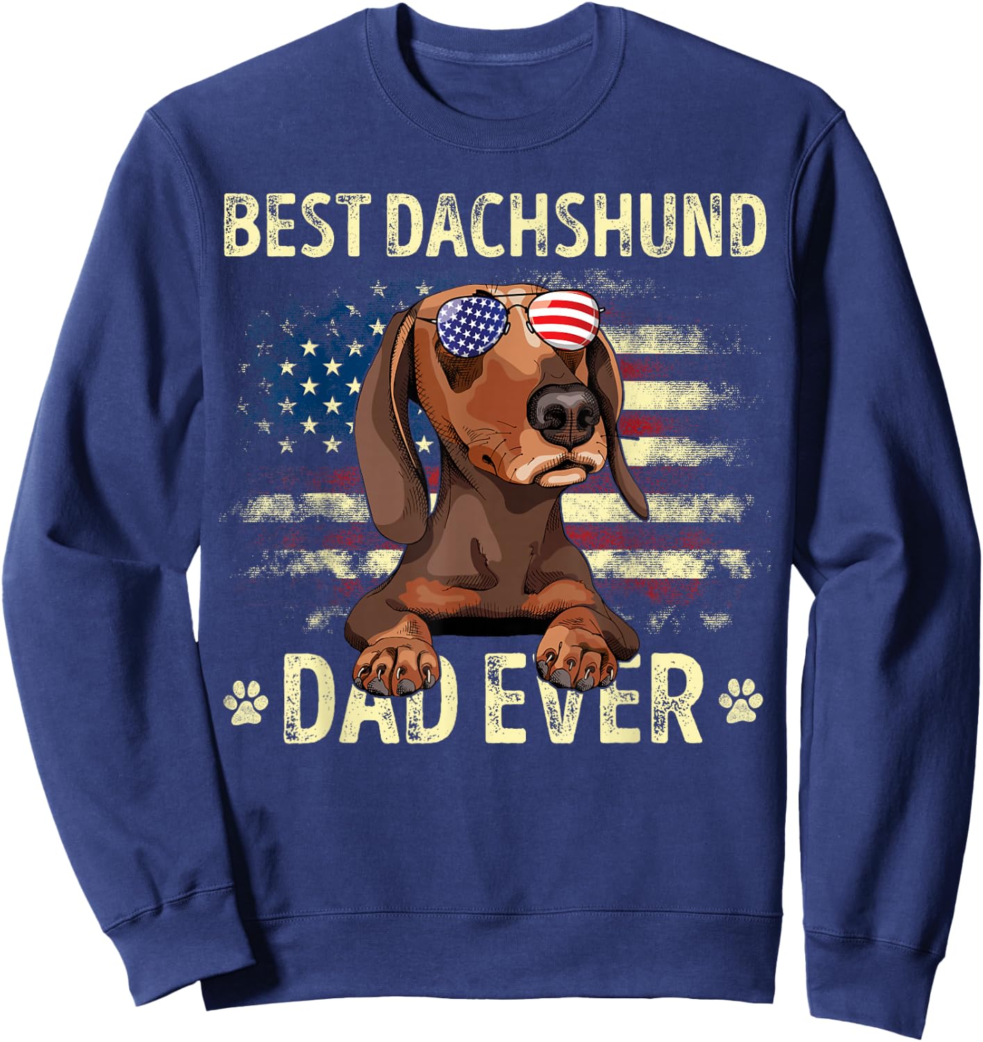 Dachshund Dad Flag American Best Dog Dad Ever Dachshund Men Sweatshirt - Sweatshirt | Navy