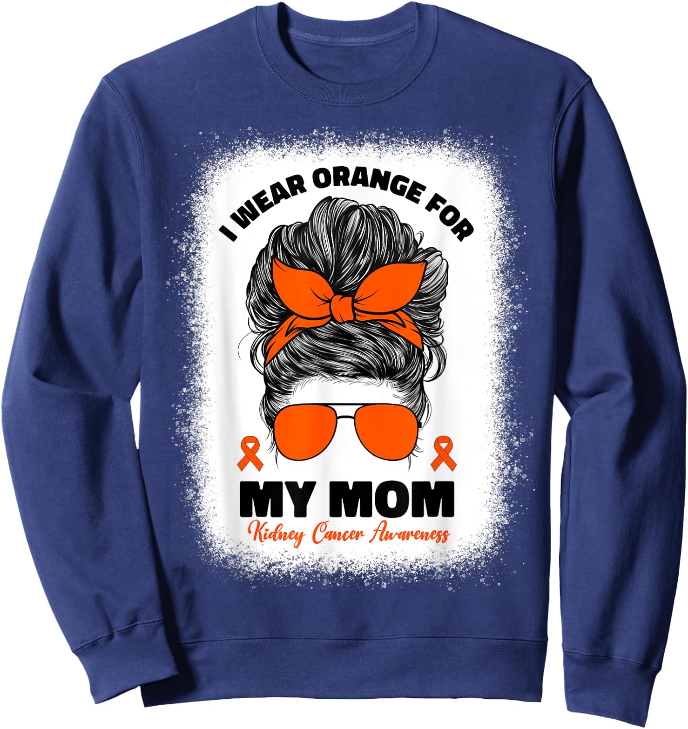 I Wear Orange For My Mom Kidney Cancer Awareness Sweatshirt - Sweatshirt | Navy