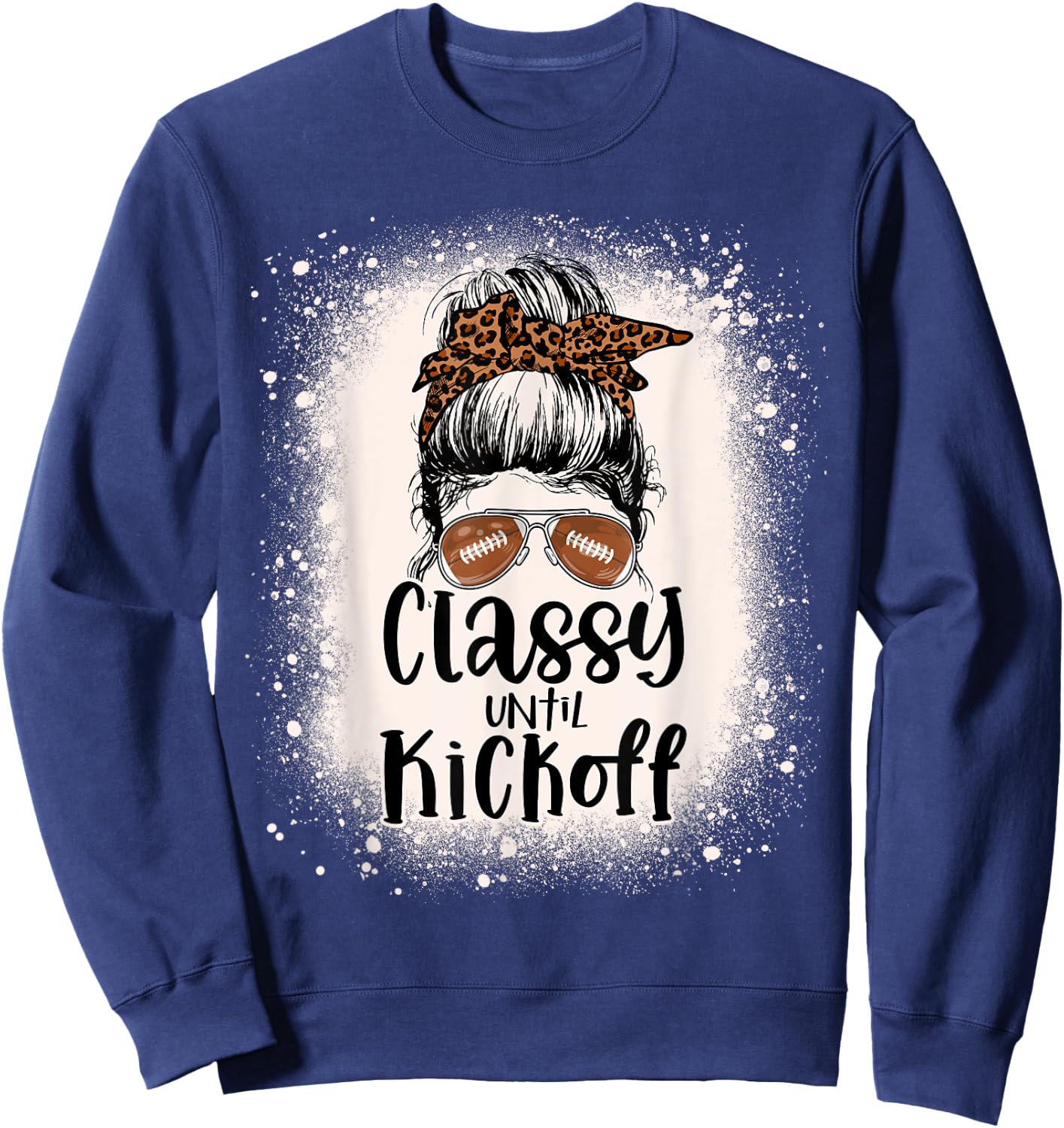 Bleached Football Leopard Messy Bun Classy Until Kickoff Sweatshirt - Sweatshirt | Navy