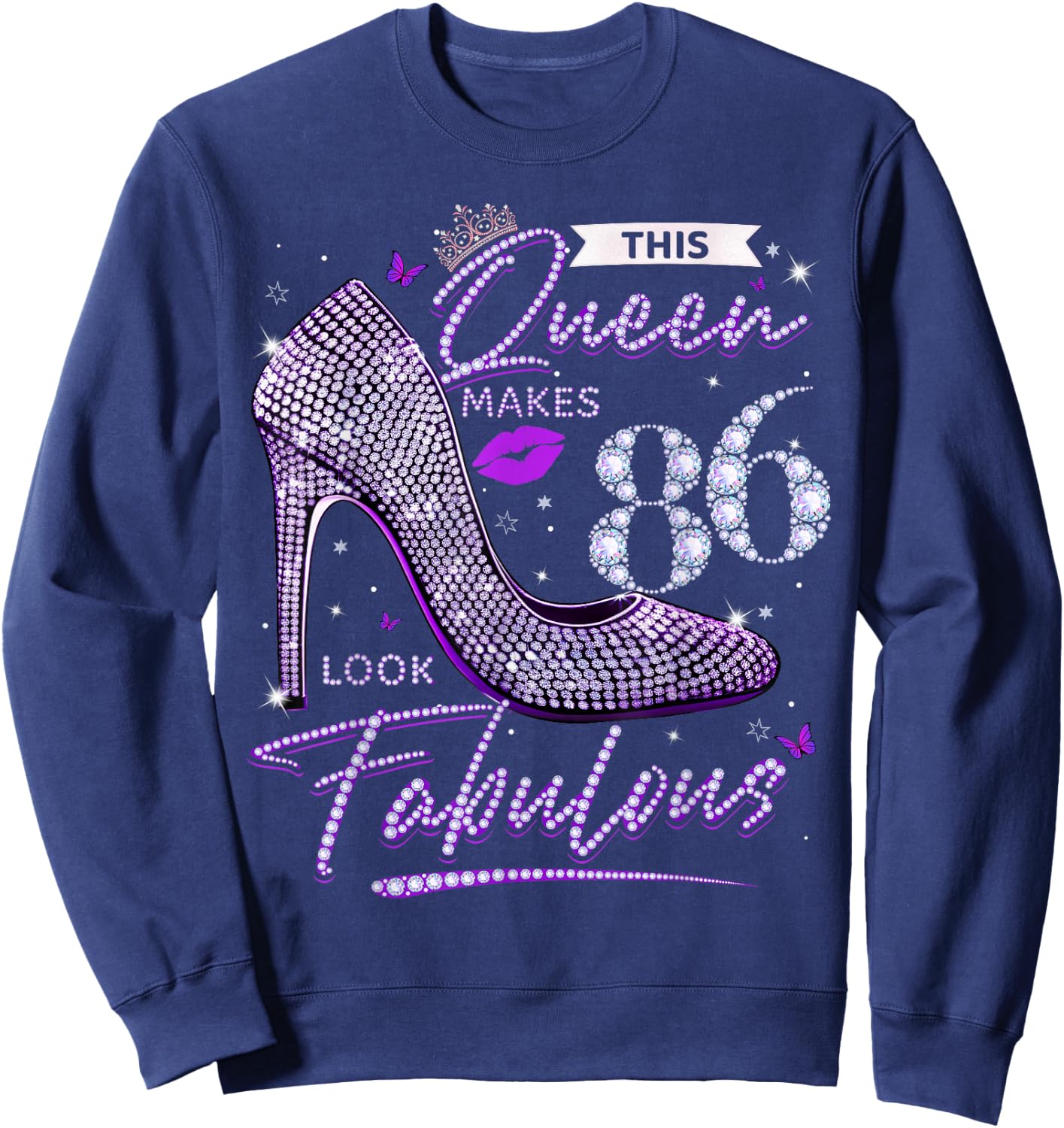 This Queen Makes 86 Looks Fabulous Shirt 86th Birthday Women Sweatshirt - Sweatshirt | Navy