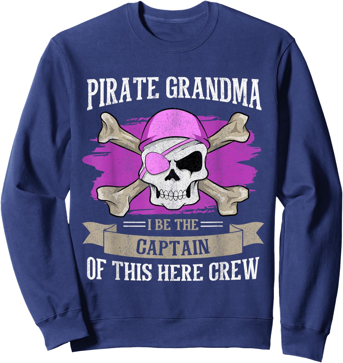 Pirate Grandma Caribbean Captain Grandmother Pirate , Black Sweatshirt - Sweatshirt | Navy