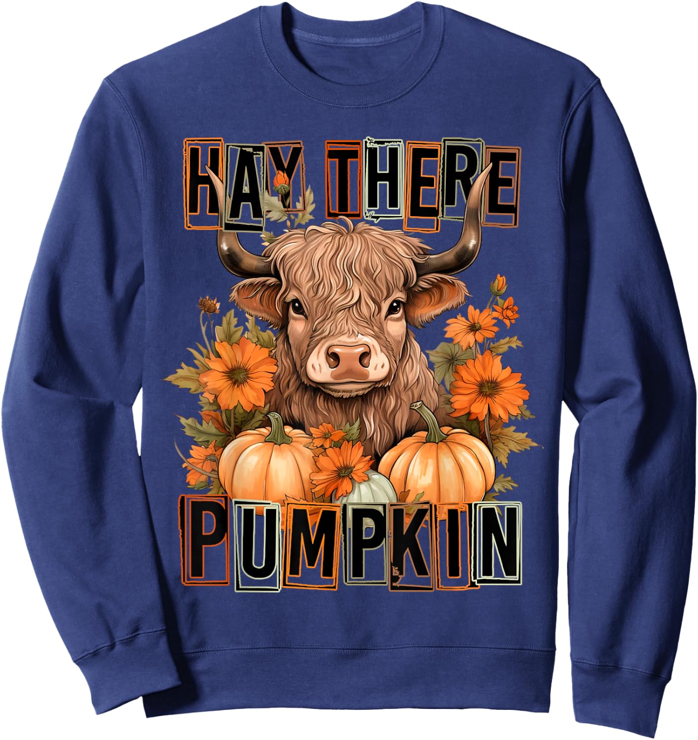 Hay There Pumkin Highland Cow Fall Autumn Thanksgiving Sweatshirt - Sweatshirt | Navy