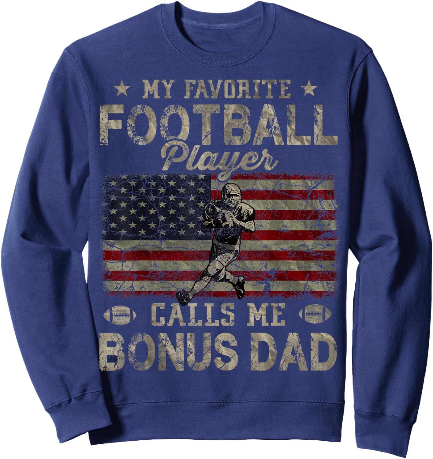 My Favorite Football Player Calls Me Bonus Dad Father's Day Sweatshirt - Sweatshirt | Navy