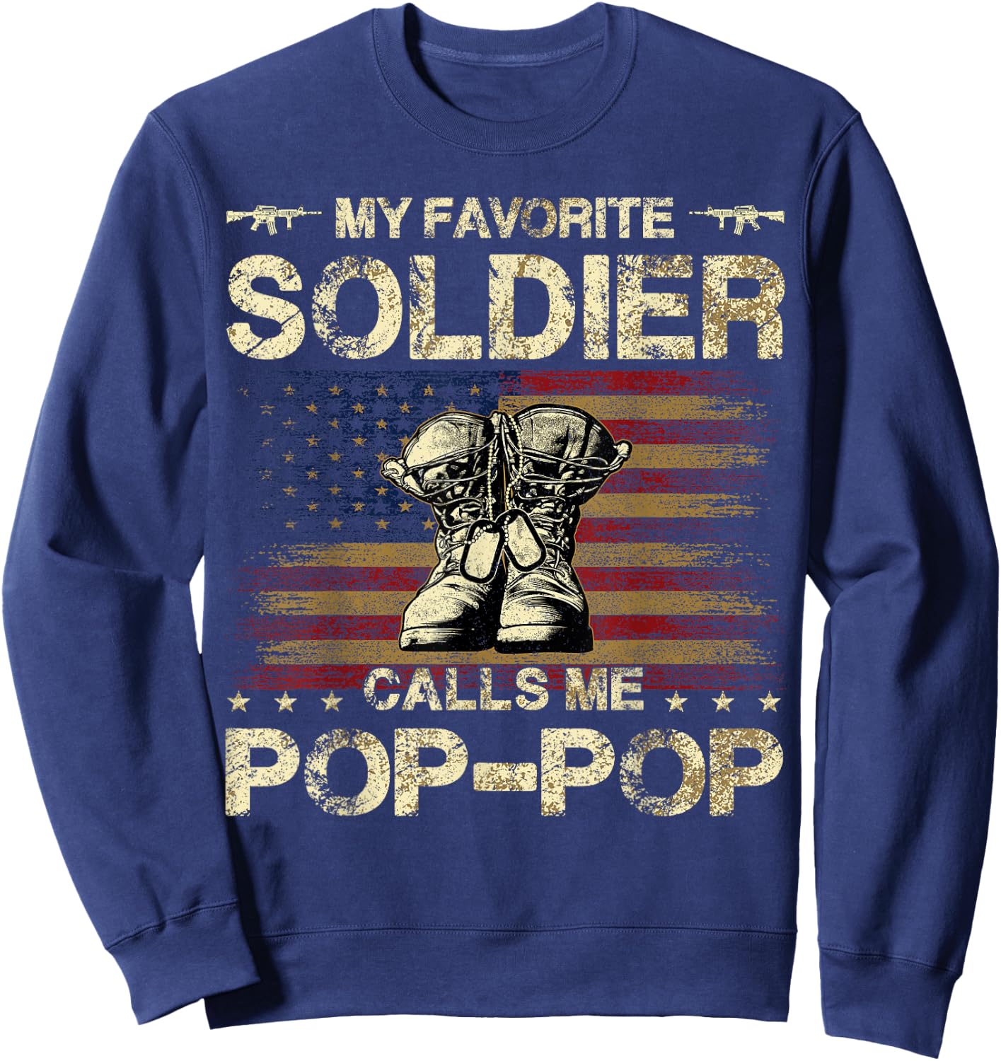 My Favorite Soldier Calls Me Pop-pop | Proud Army Pop-pop Sweatshirt - Sweatshirt | Navy