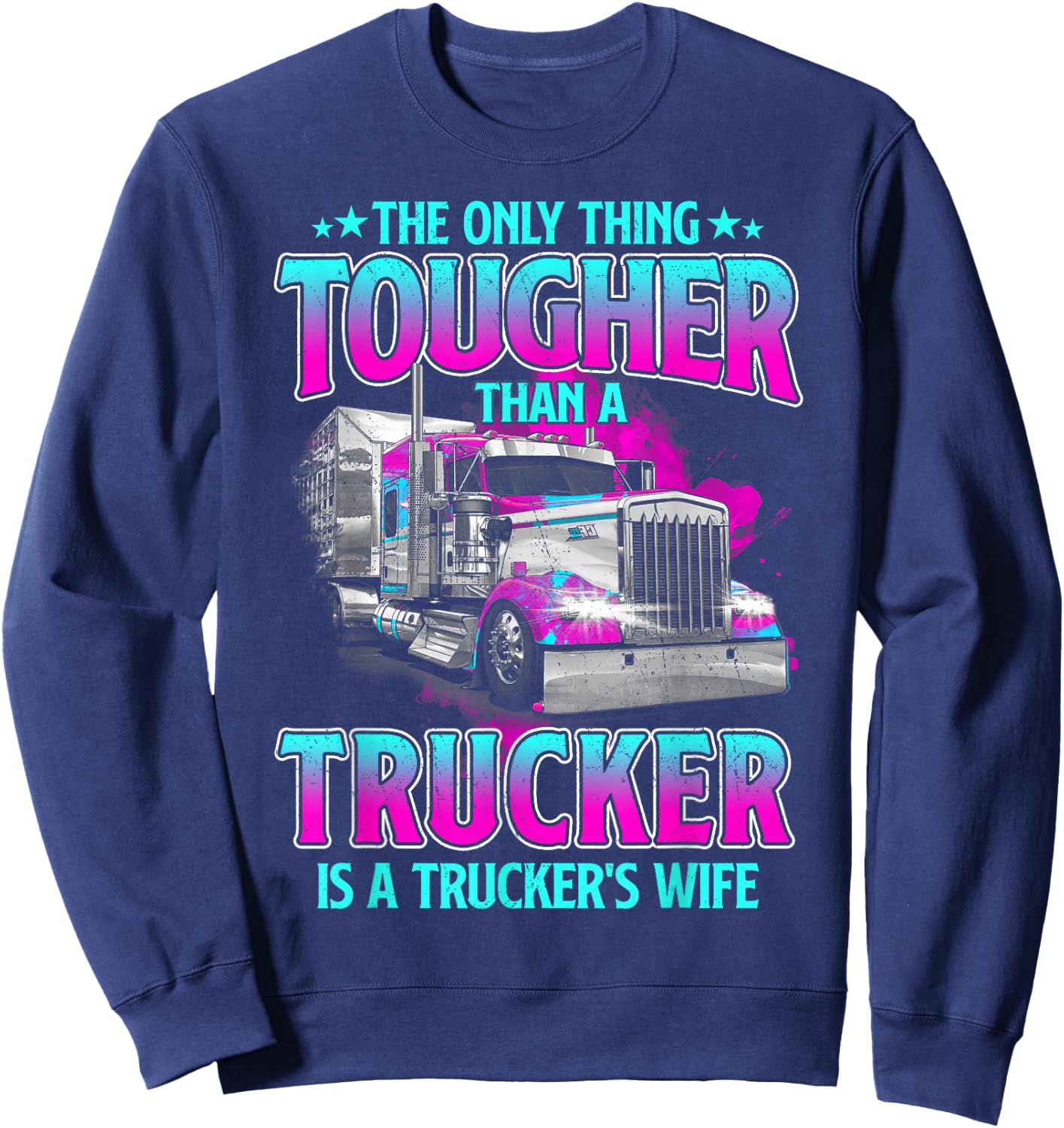 Trucker Wife Apparel Vintage Women The Only Thing Tougher Than A Trucker Is A Trucker's Wife Black Women's Trucker-Themed Regular Fit Short Sleeve Cotton, Polyester Sweatshirt - Sweatshirt | Navy
