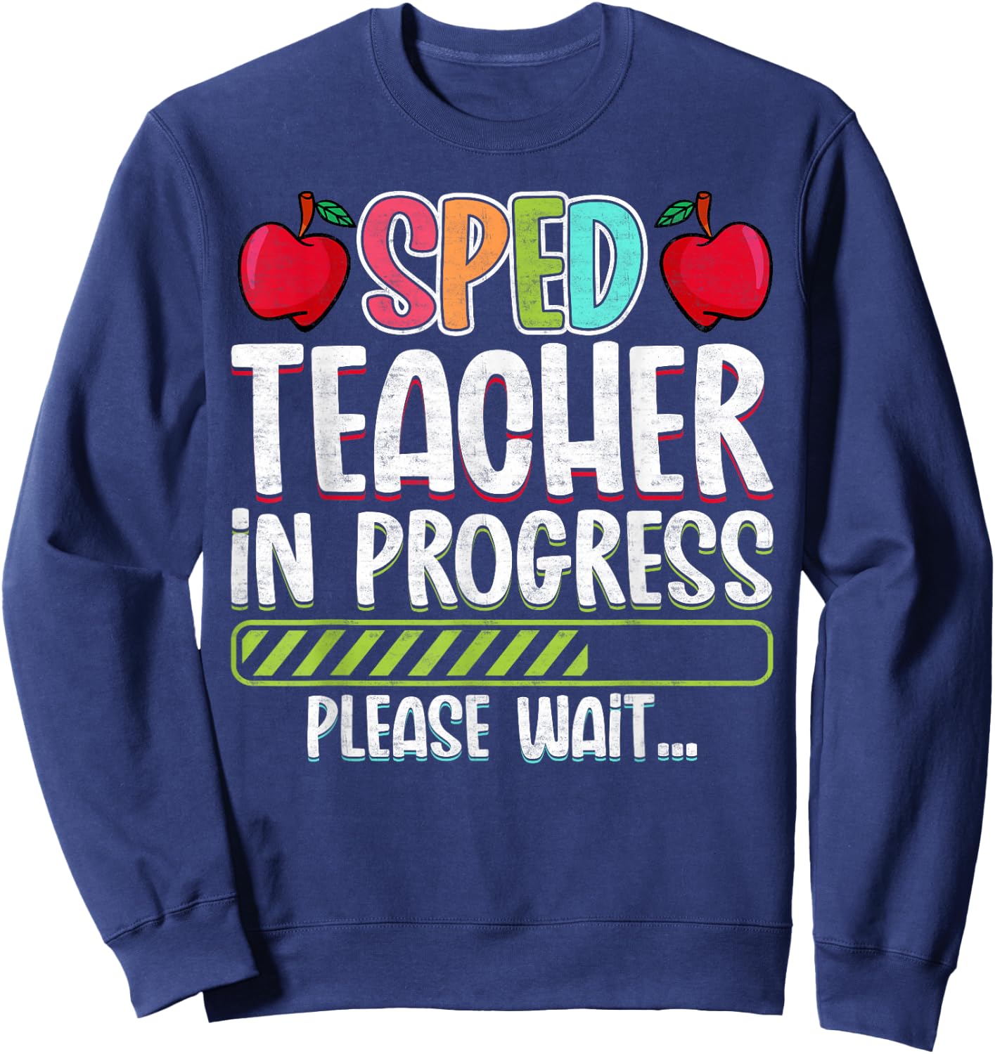 SPED Teacher in Progress Please Wait - Future SPED Teacher Women Sweatshirt - Sweatshirt | Navy