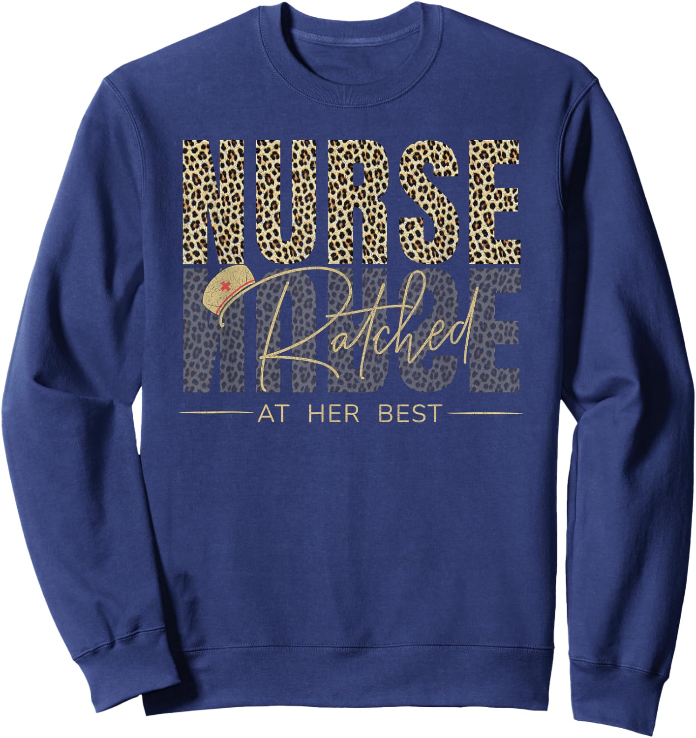 Leopard Pattern Nurse Ratched Quote Movie Character Design Sweatshirt - Sweatshirt | Navy
