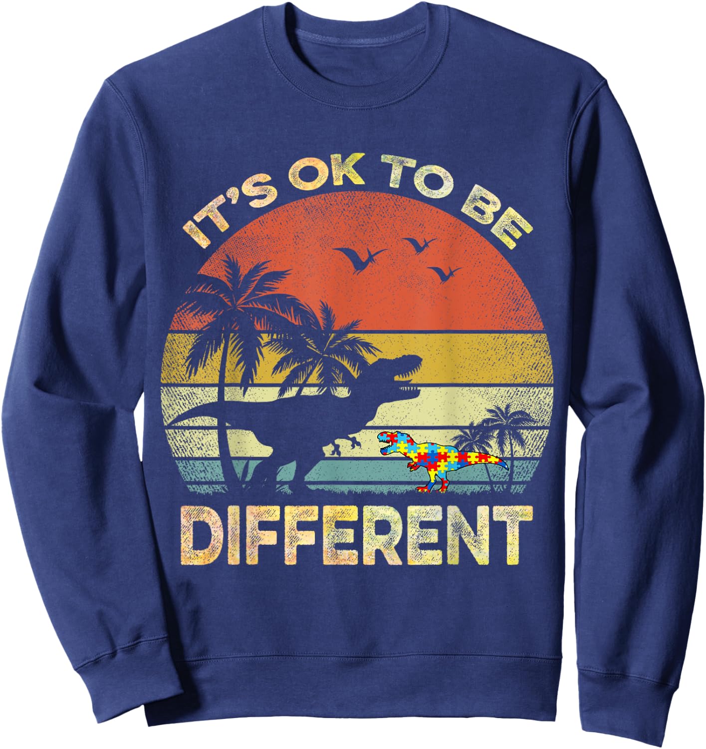 It's Ok To Be Different Autism Awareness T Rex Dinosaur Sweatshirt - Sweatshirt | Navy