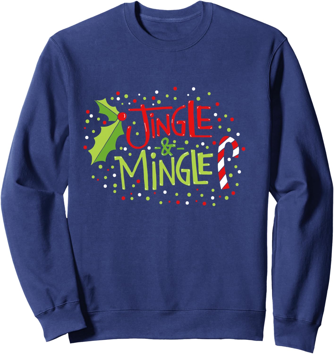 Jingle & Mingle Christmas Party Get Together Sweatshirt - Sweatshirt | Navy