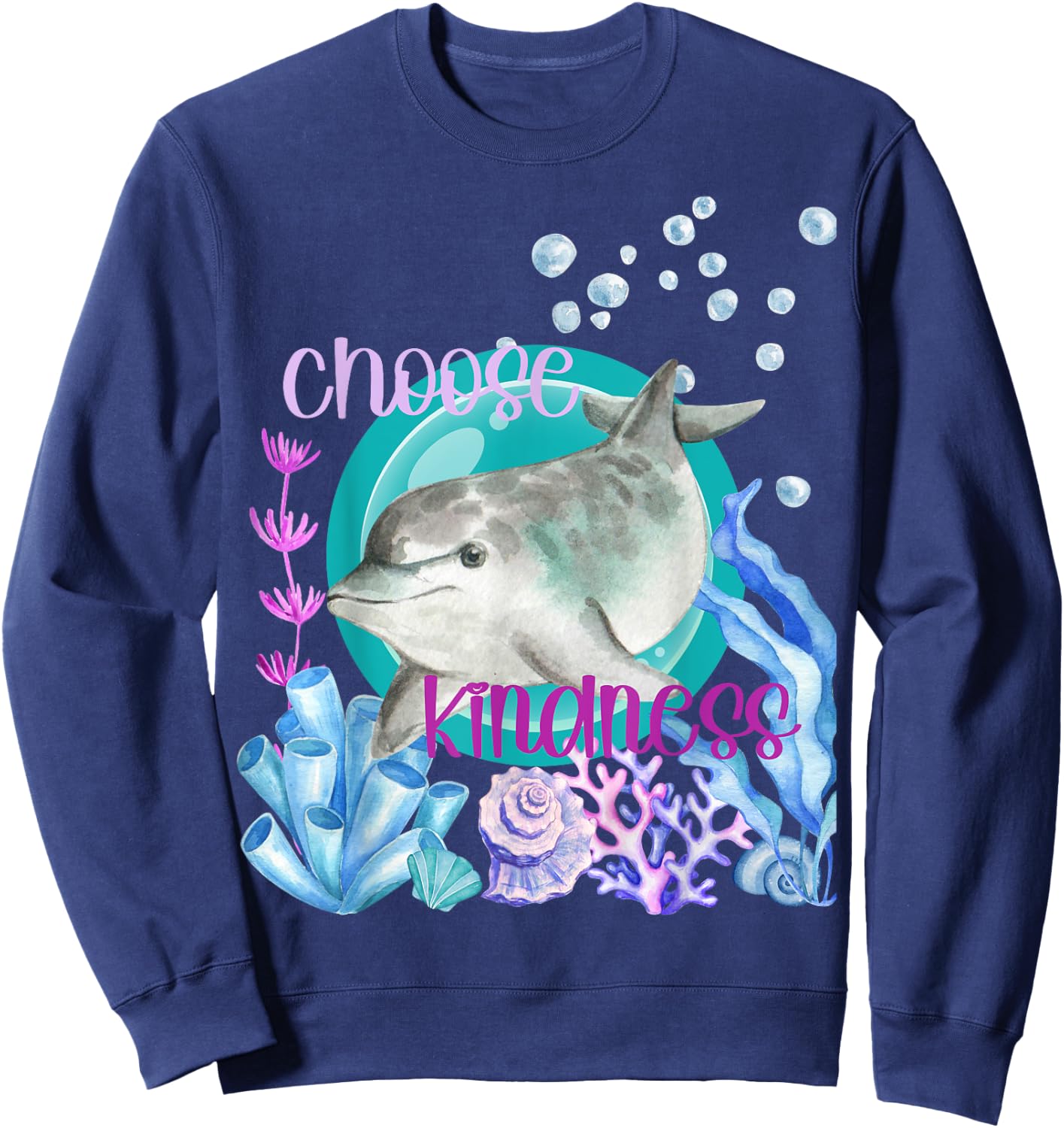 Dolphin Lover Choose Kindness Inspirational Watercolor Ocean Sweatshirt - Sweatshirt | Navy