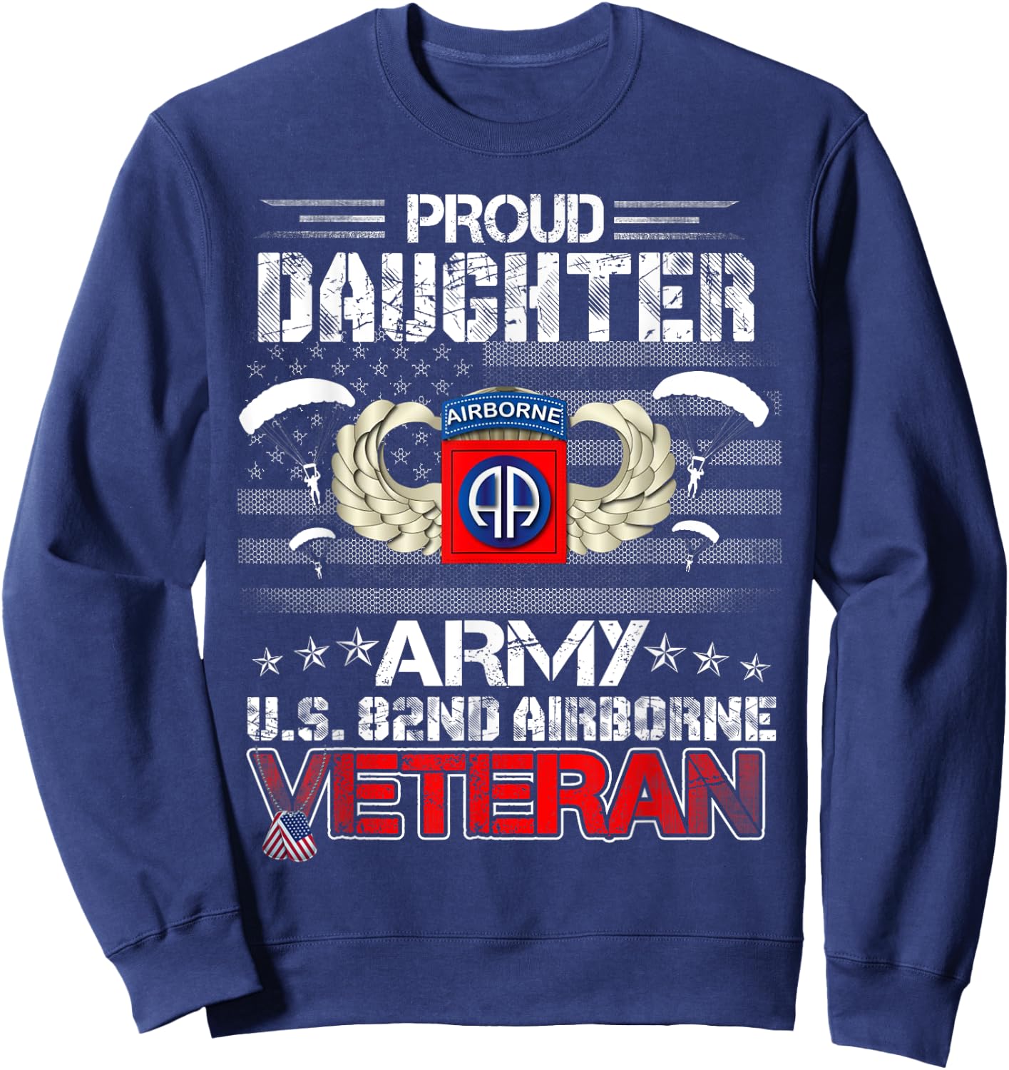 Proud Daughter Army US 82nd Airborne Veteran Flag Patriotic Men Sweatshirt - Sweatshirt | Navy