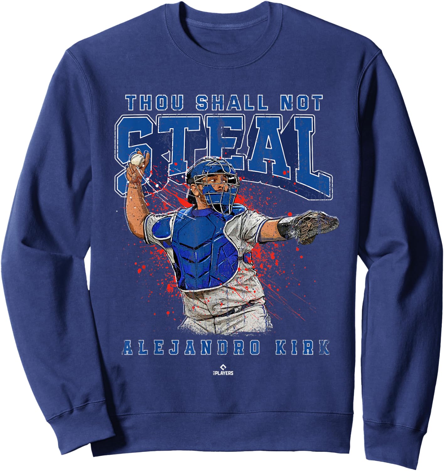 Thou Shall Not Steal Alejandro Kirk Toronto MLBPA Sweatshirt - Sweatshirt | Navy