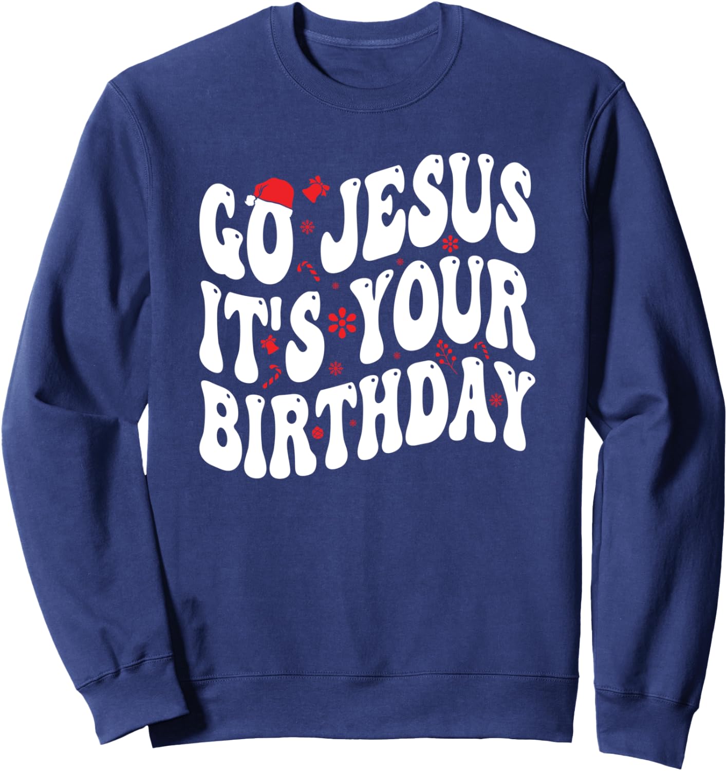 Go Jesus Its Your Birthday Christmas Retro Groovy Sweatshirt - Sweatshirt | Navy