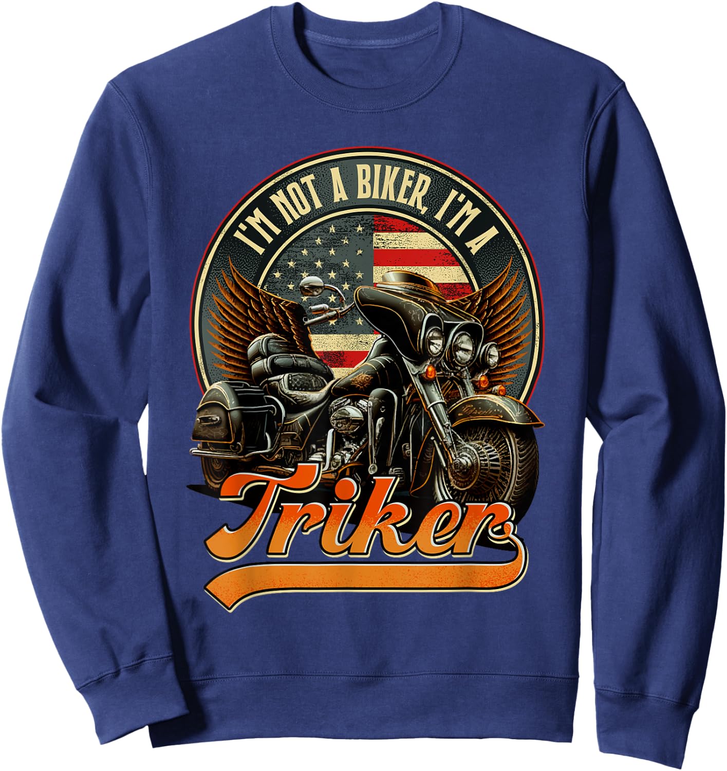 I'm Not A Biker I'm A Triker USA Flag Patriotic Trike Men Sweatshirt - Sweatshirt | Navy