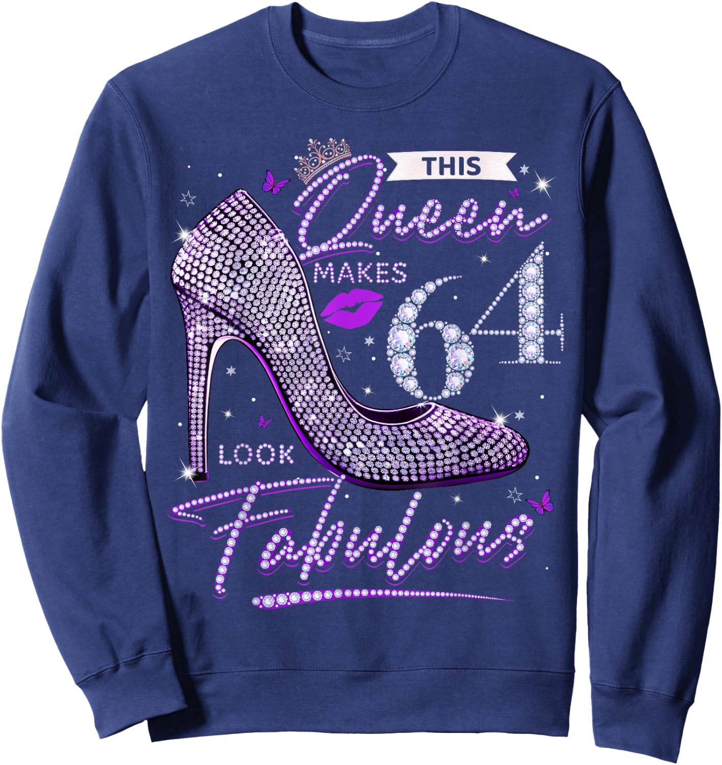 This Queen Makes 64 Looks Fabulous Shirt 64th Birthday Women Sweatshirt - Sweatshirt | Navy