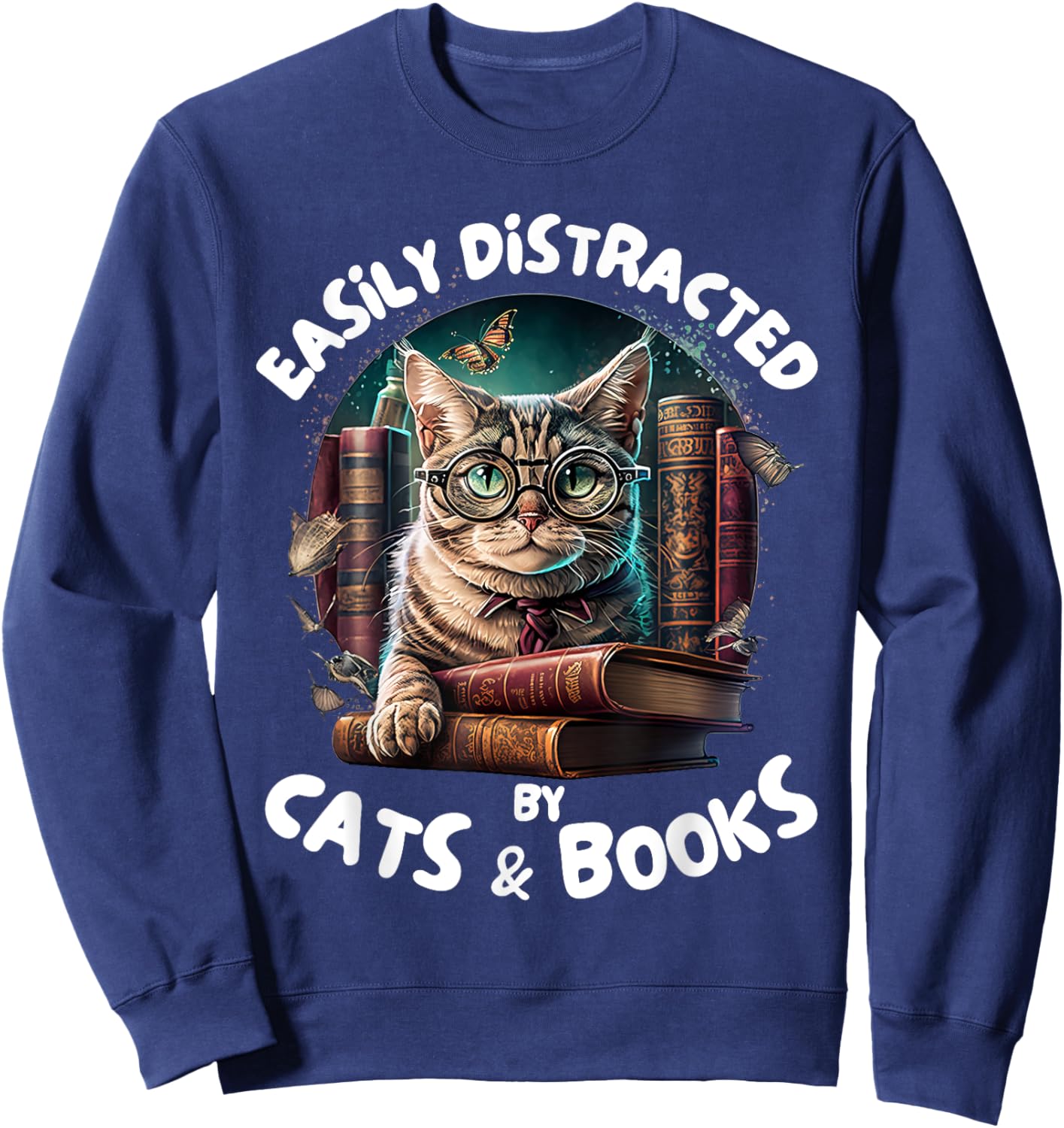 Easily Distracted By Cats and Books Librarians Bibliophiles Sweatshirt - Sweatshirt | Navy