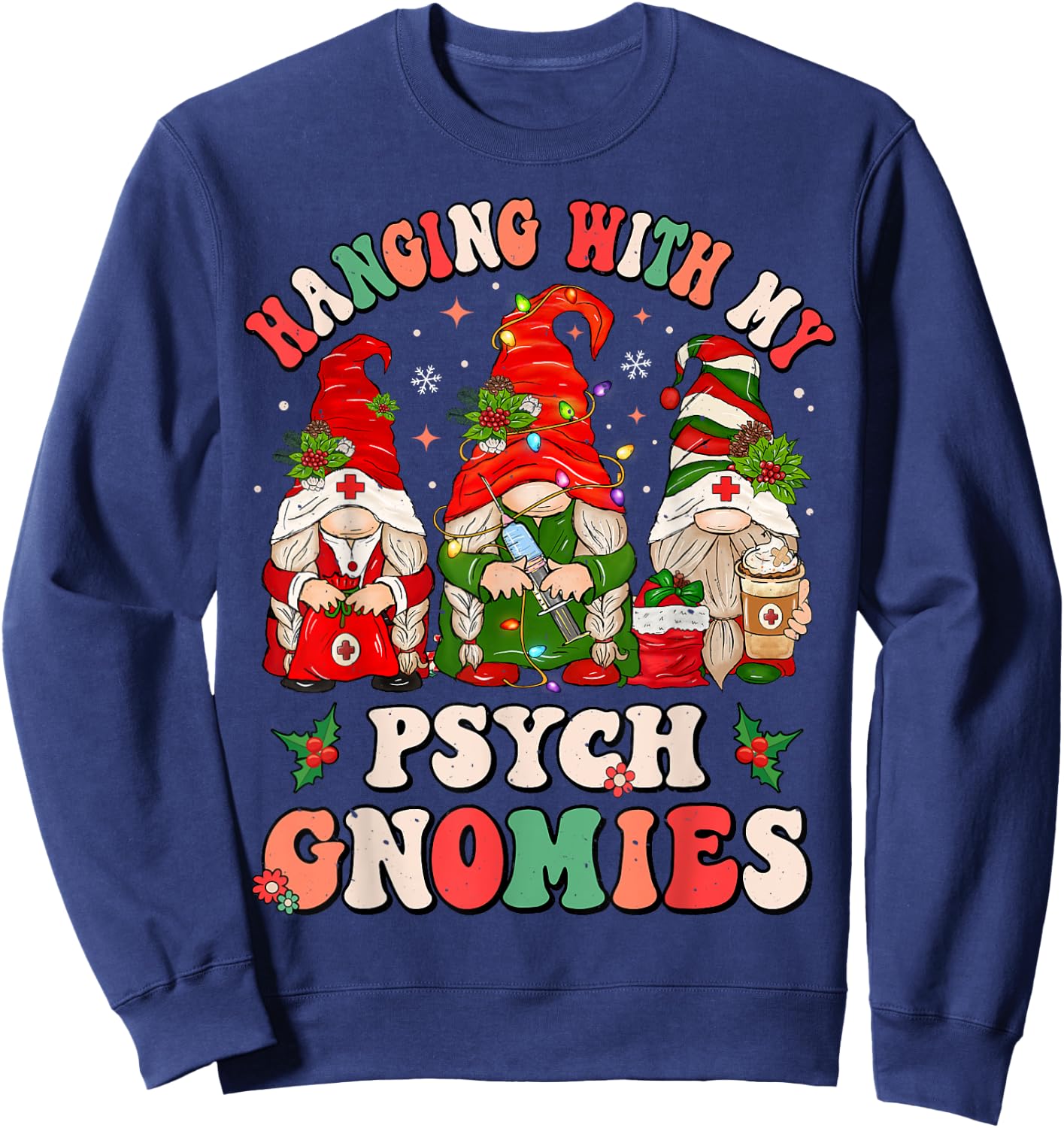 Hanging With My Psych Gnomies Christmas Psychiatric Nurse Sweatshirt - Sweatshirt | Navy