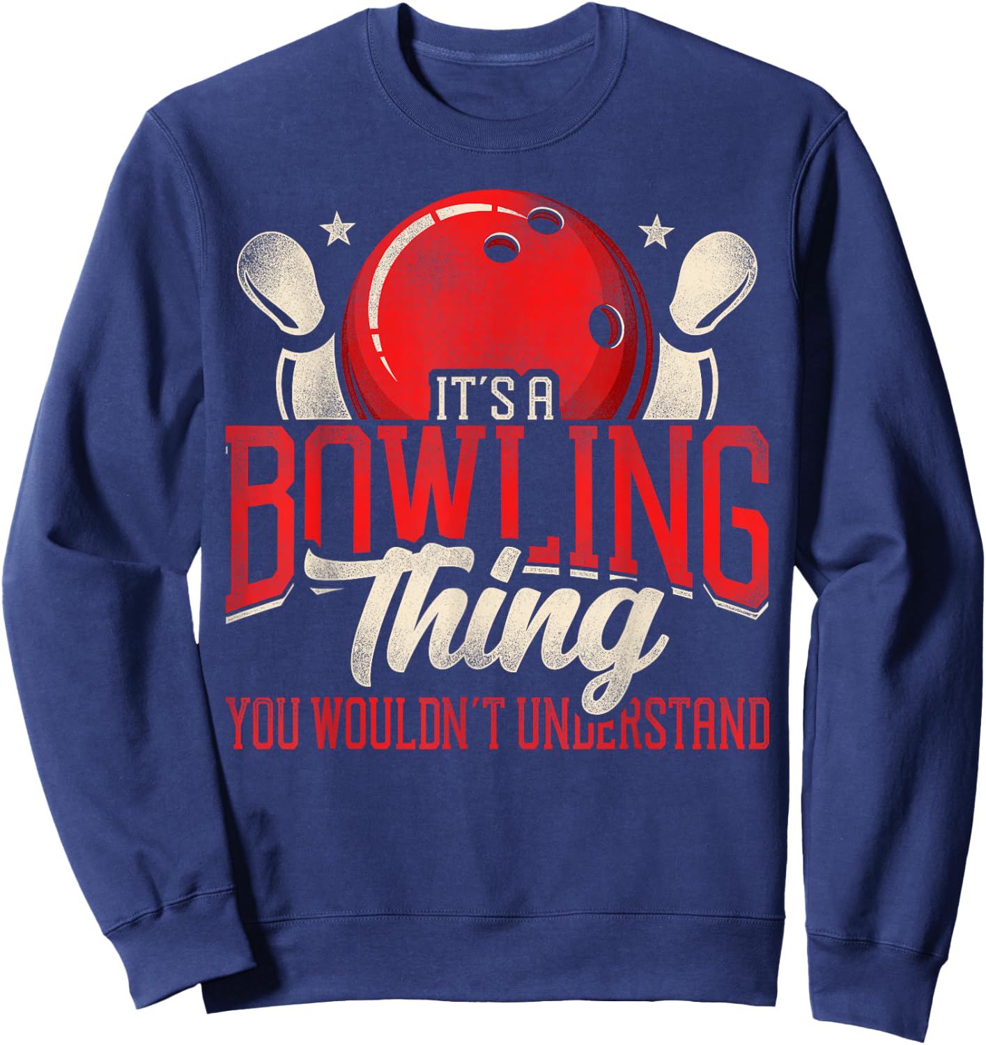 Funny Bowling It's A Bowling Thing You Wouldn't Understand Sweatshirt - Sweatshirt | Navy