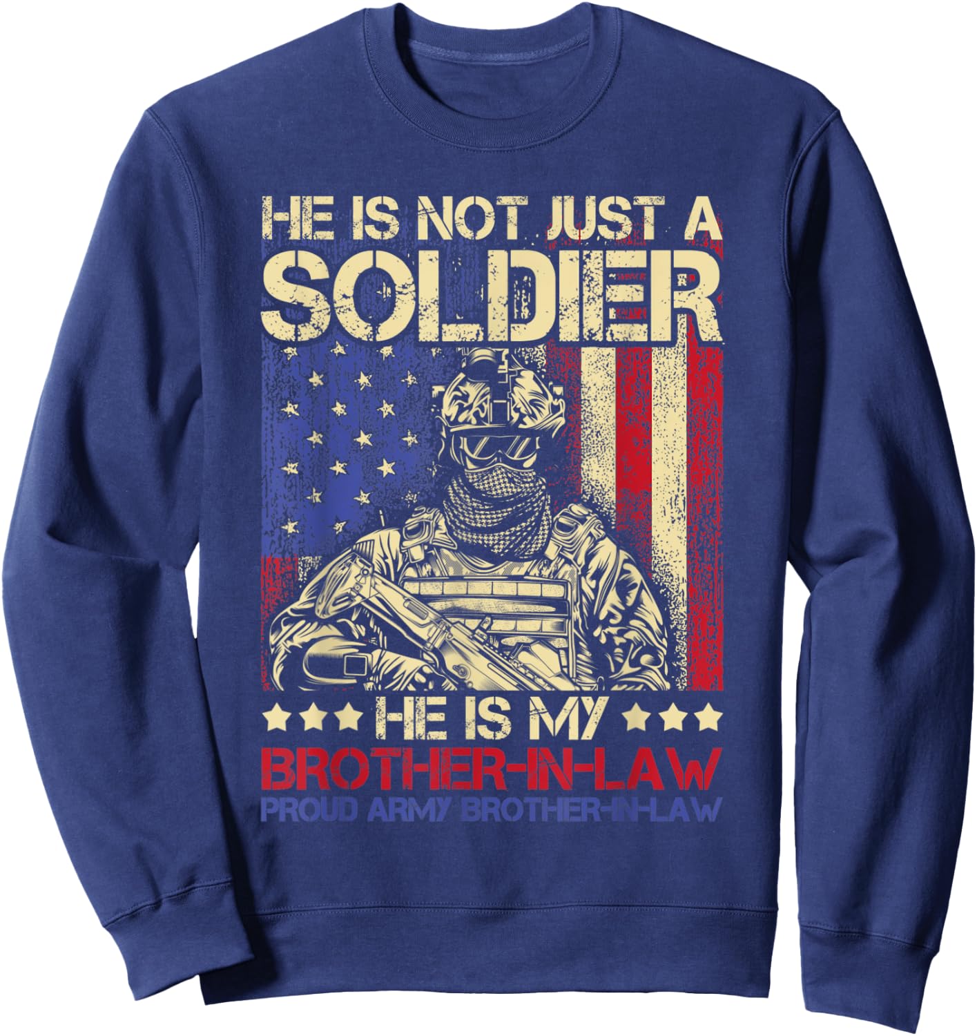 He Is Not Just A Soldier He Is My Brother In Law - Family Sweatshirt - Sweatshirt | Navy