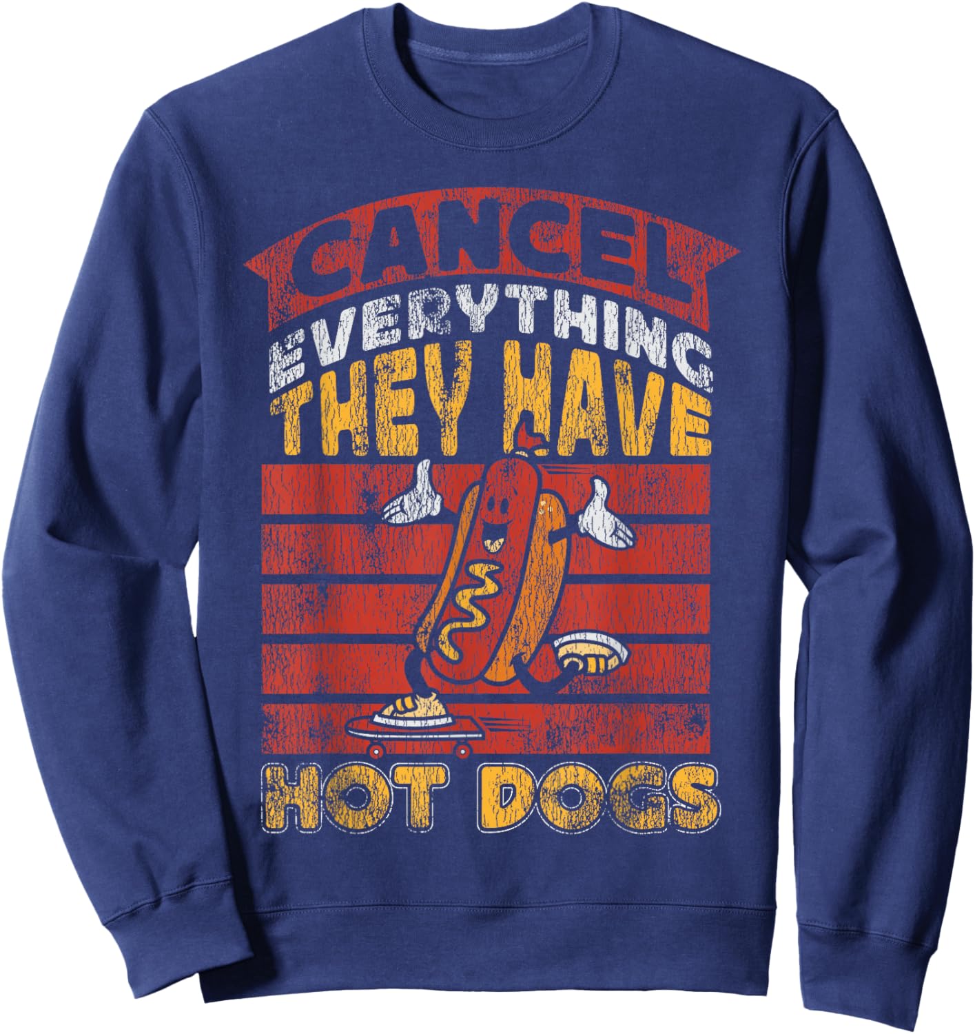 Hot Dog Adult Vintage Cancel Everything They Have Hot Dogs Sweatshirt - Sweatshirt | Navy