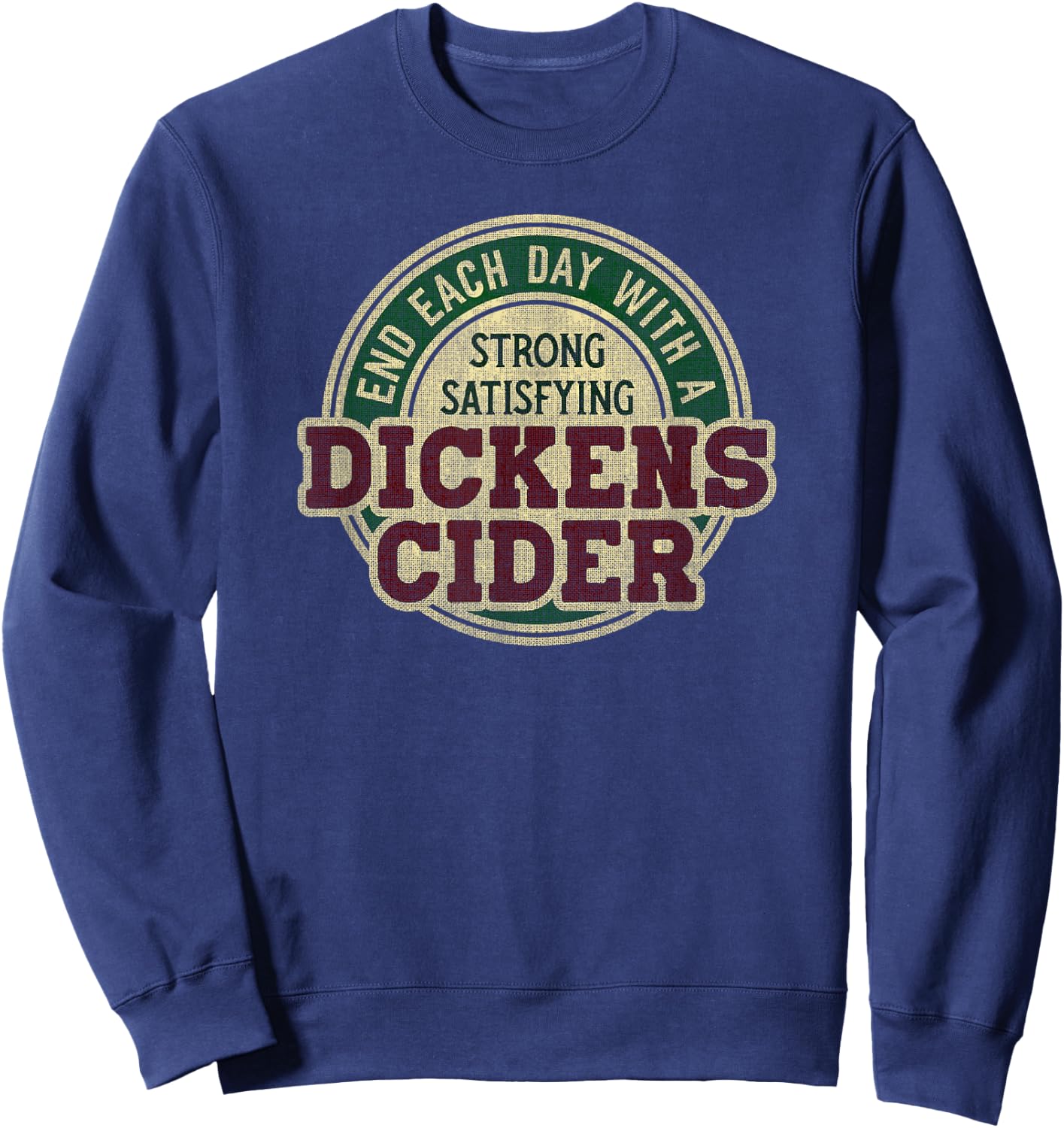 End Each Day with a Strong, Satisfying Dickens Cider Sweatshirt - Sweatshirt | Navy