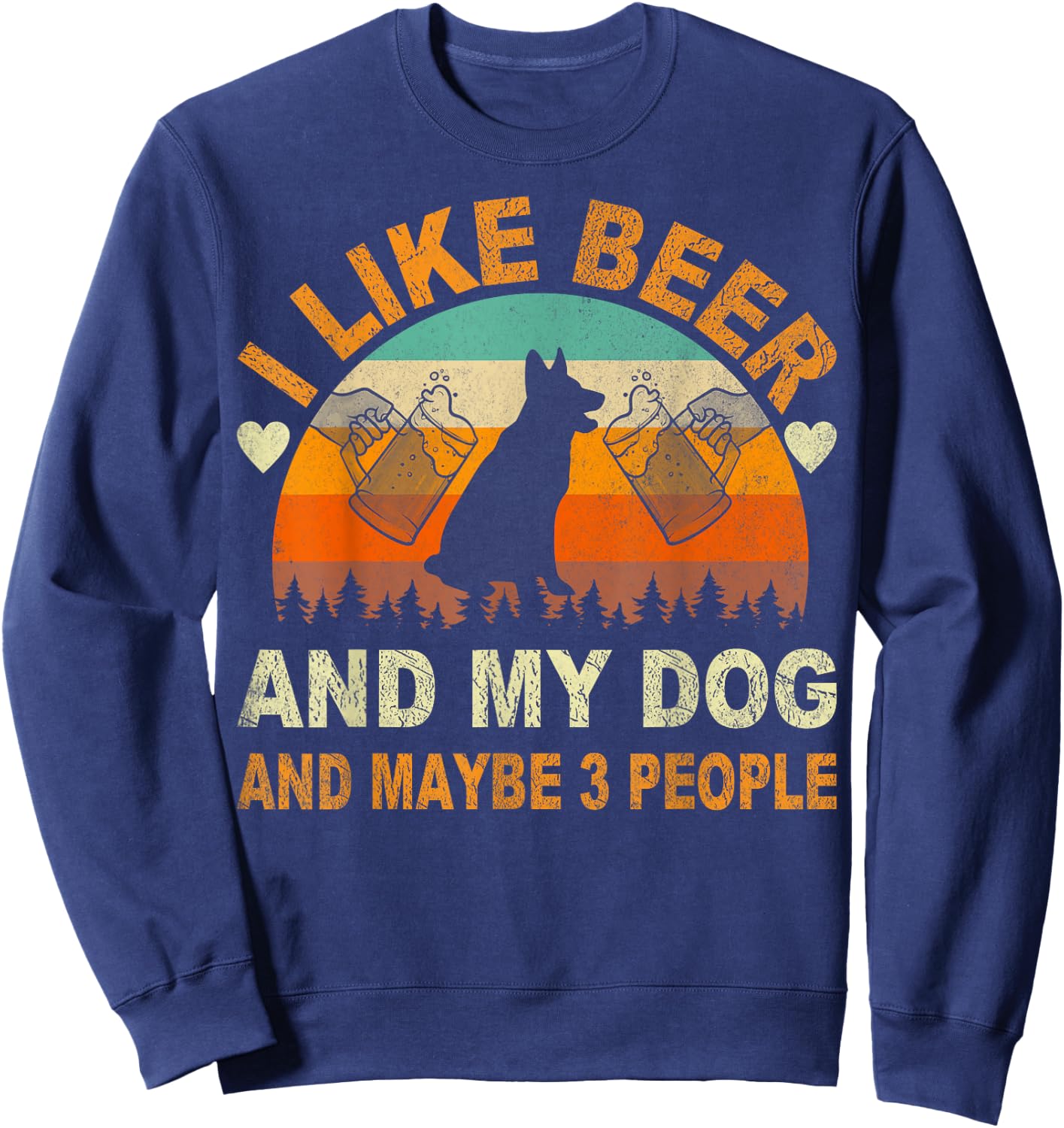 I Like Beer and My Dog And Maybe 3 People Funny Vintage Women Sweatshirt - Sweatshirt | Navy