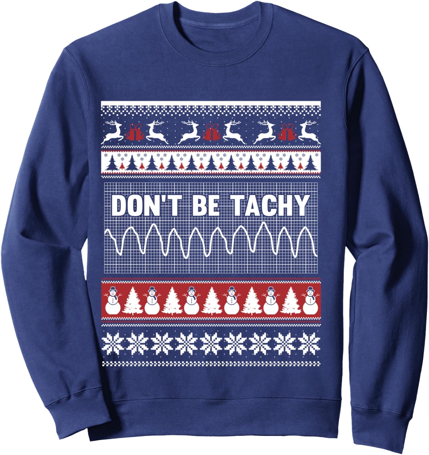 Nurse ugly christmas sweater - Don't Be Tachy T Shirt Sweatshirt - Sweatshirt | Navy