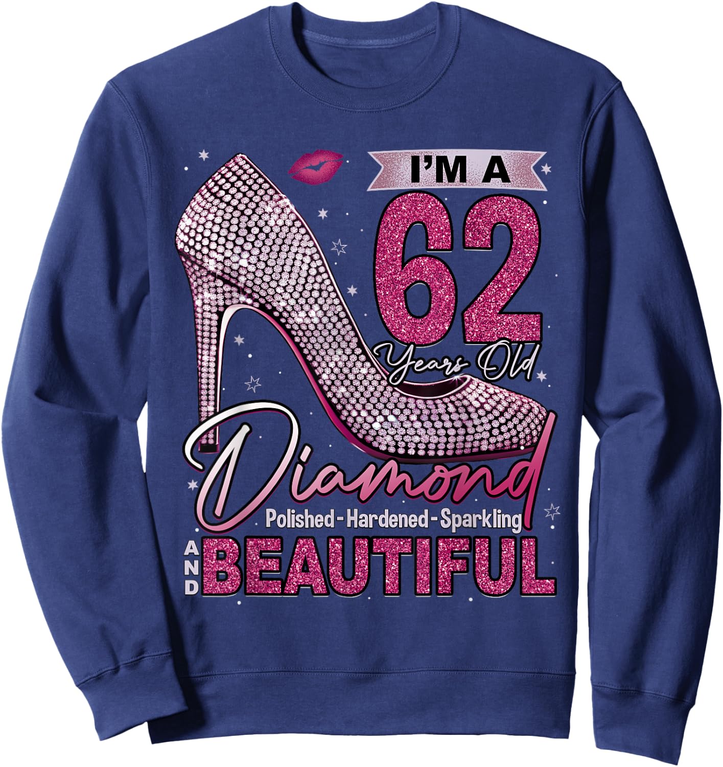 I'm A 62 Years Old Diamond, 62 and Fabulous Birthday Women Sweatshirt - Sweatshirt | Navy