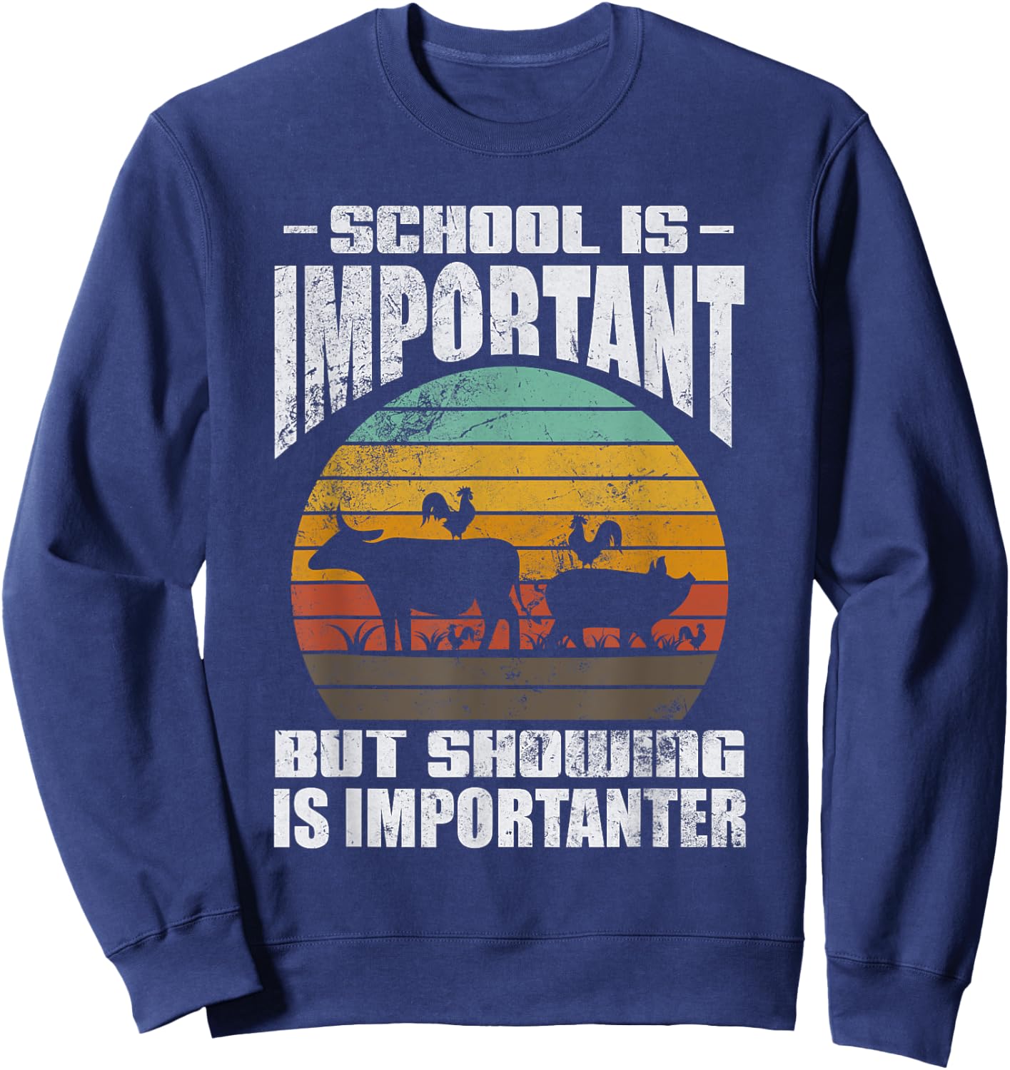 School Is Important But Showing Is Importanter Livestock Sweatshirt - Sweatshirt | Navy