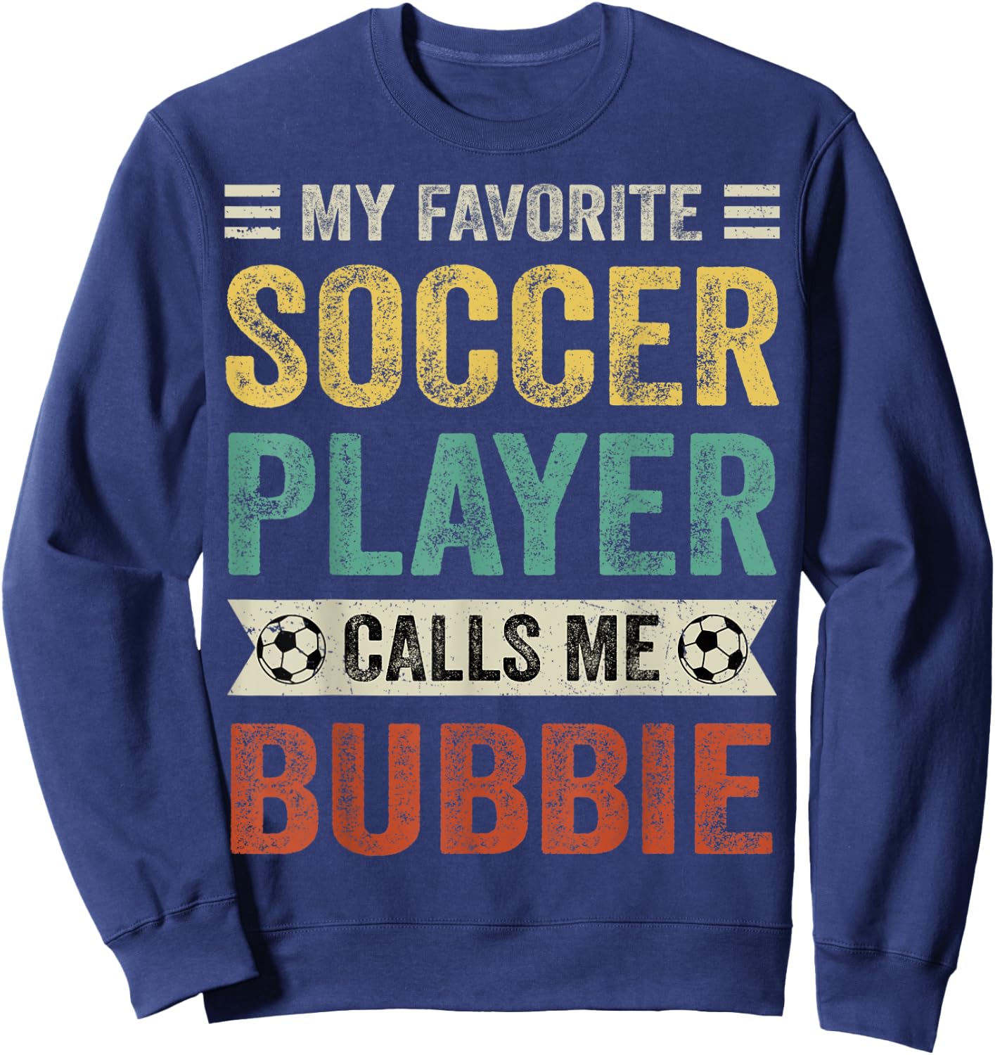 My Favorite Soccer Player Calls Me Bubbie Mother's Day Sweatshirt - Sweatshirt | Navy