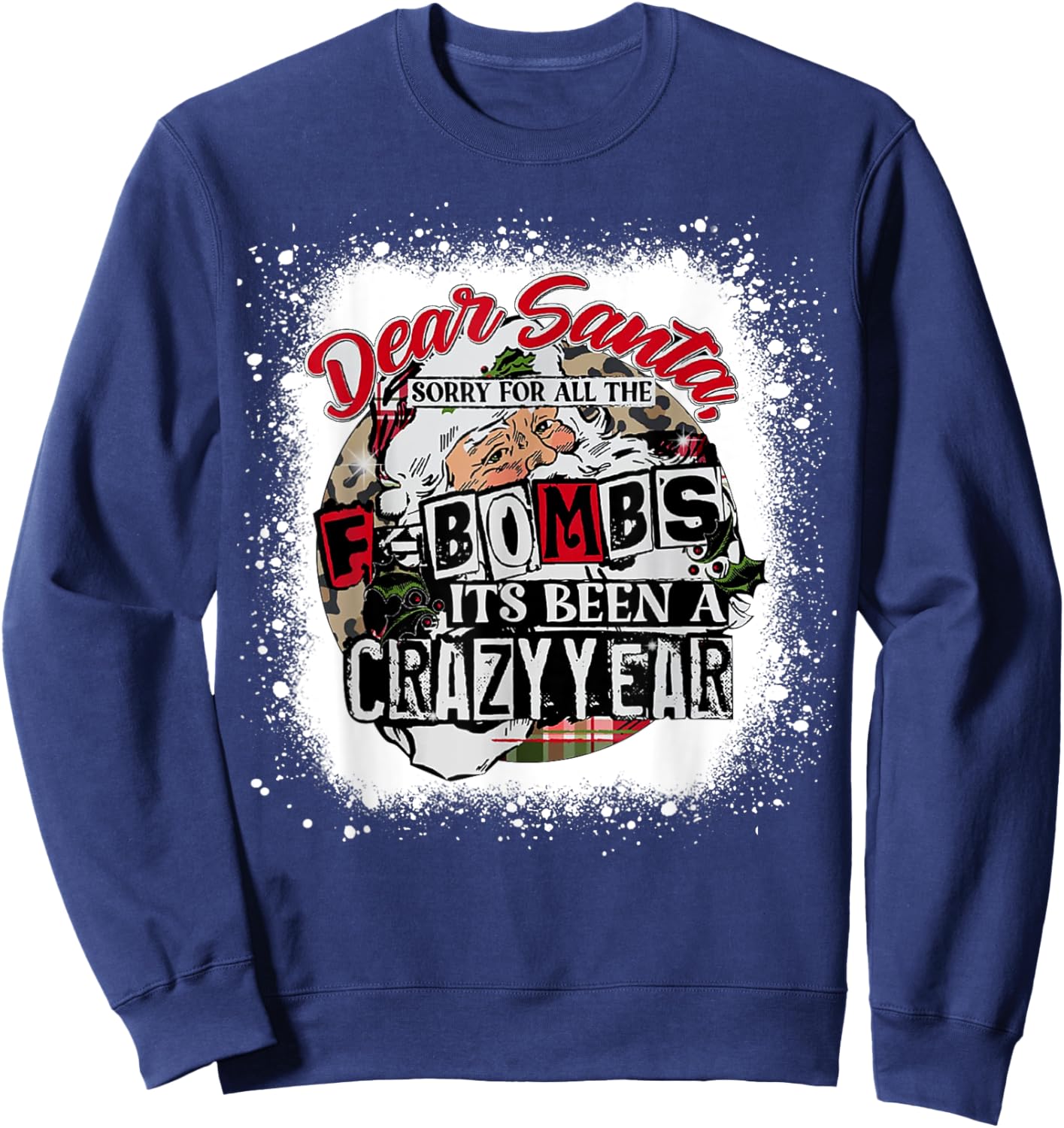 Christmas Dear Santa Sorry For All The F Bombs Crazy Funn Sweatshirt - Sweatshirt | Navy