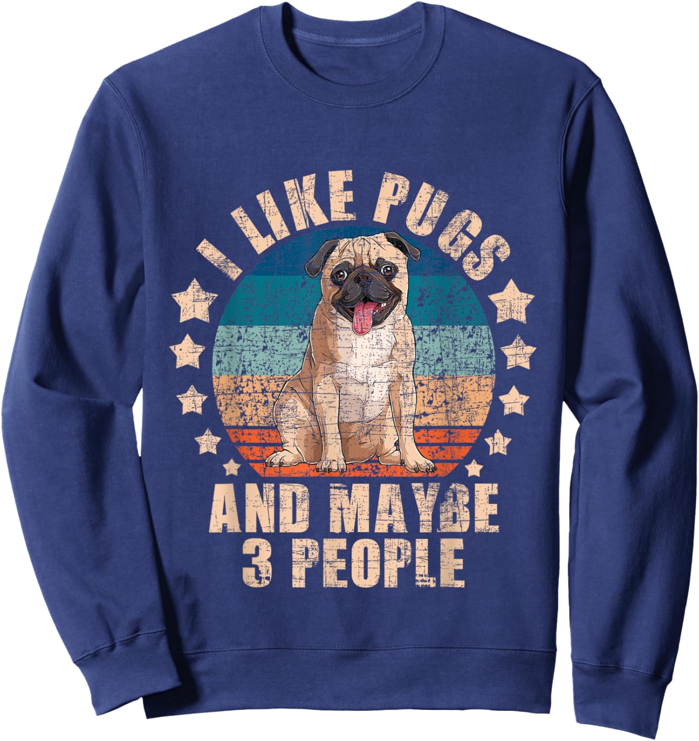 I Like Pugs And Maybe 3 People - Pet Breeder Dog Lover Sweatshirt - Sweatshirt | Navy