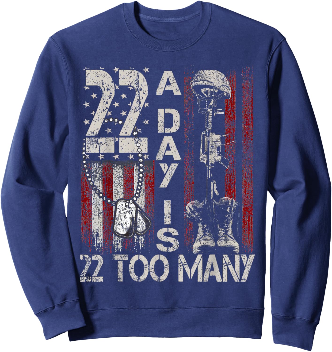 22 A Day is 22 Too Many Veteran Lives Matter Help Veterans Sweatshirt - Sweatshirt | Navy