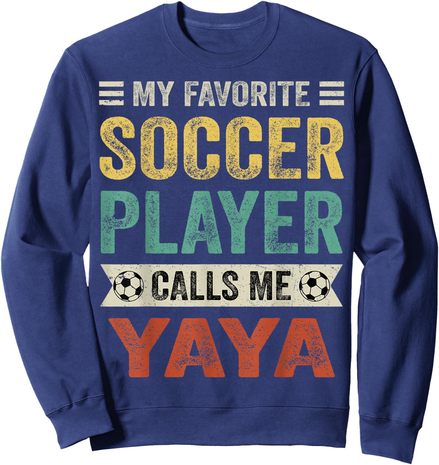 My Favorite Soccer Player Calls Me Yaya Mother's Day Sweatshirt - Sweatshirt | Navy