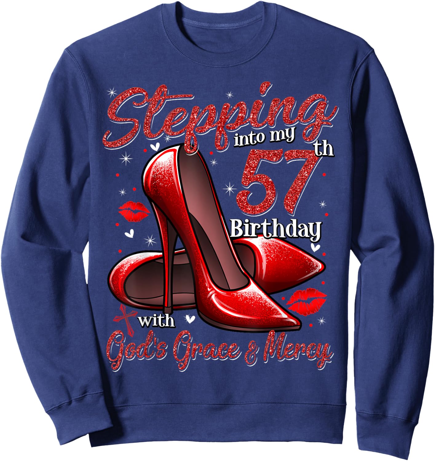 High Heels Stepping Into My 57th Birthday 57 and Fabulous Sweatshirt - Sweatshirt | Navy