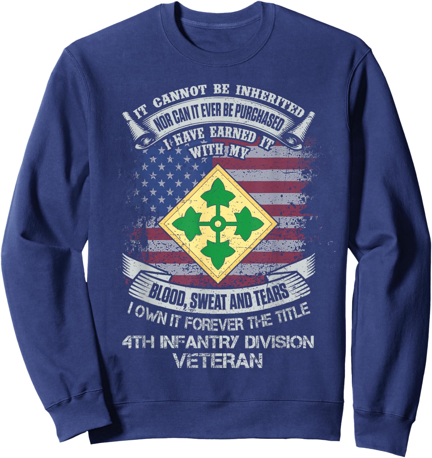 Own Forever The Title 4th Infantry Division Veteran Flag USA Sweatshirt - Sweatshirt | Navy