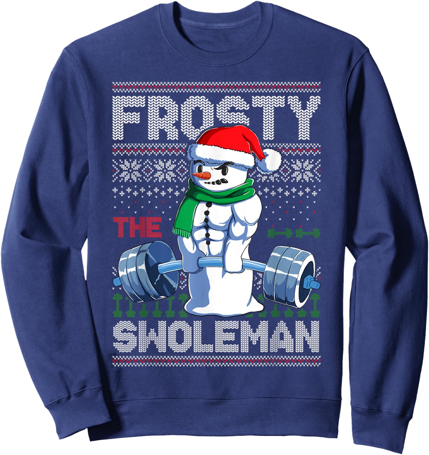Frosty The Swoleman Ugly Christmas Sweater Funny Snowman Gym Sweatshirt - Sweatshirt | Navy