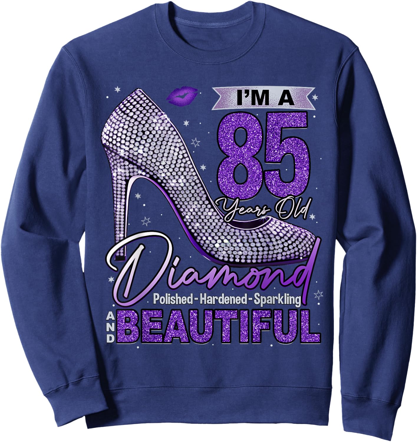 I'm A 85 Years Old Diamond, 85 and Fabulous Birthday Women Sweatshirt - Sweatshirt | Navy